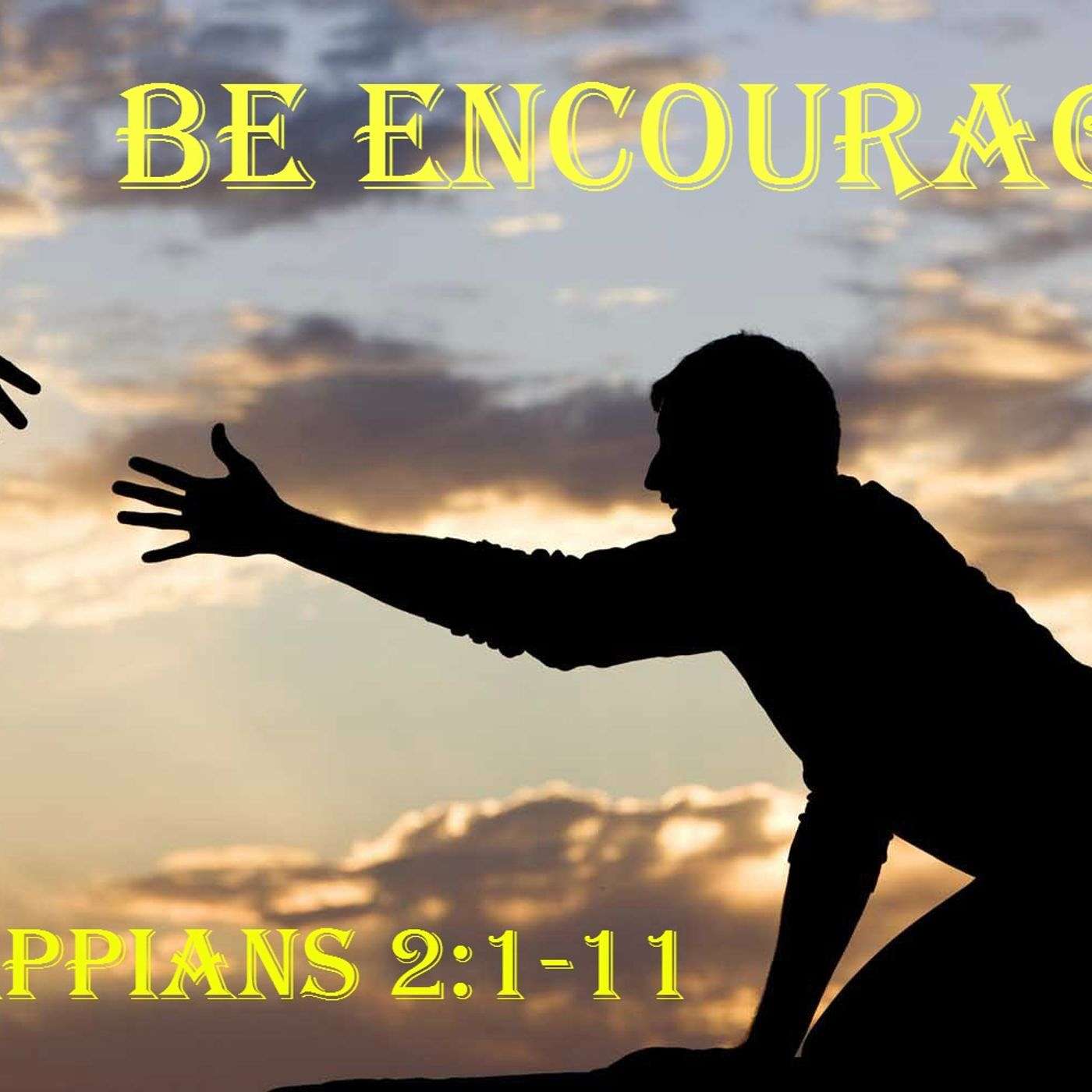 Be Encouraged
