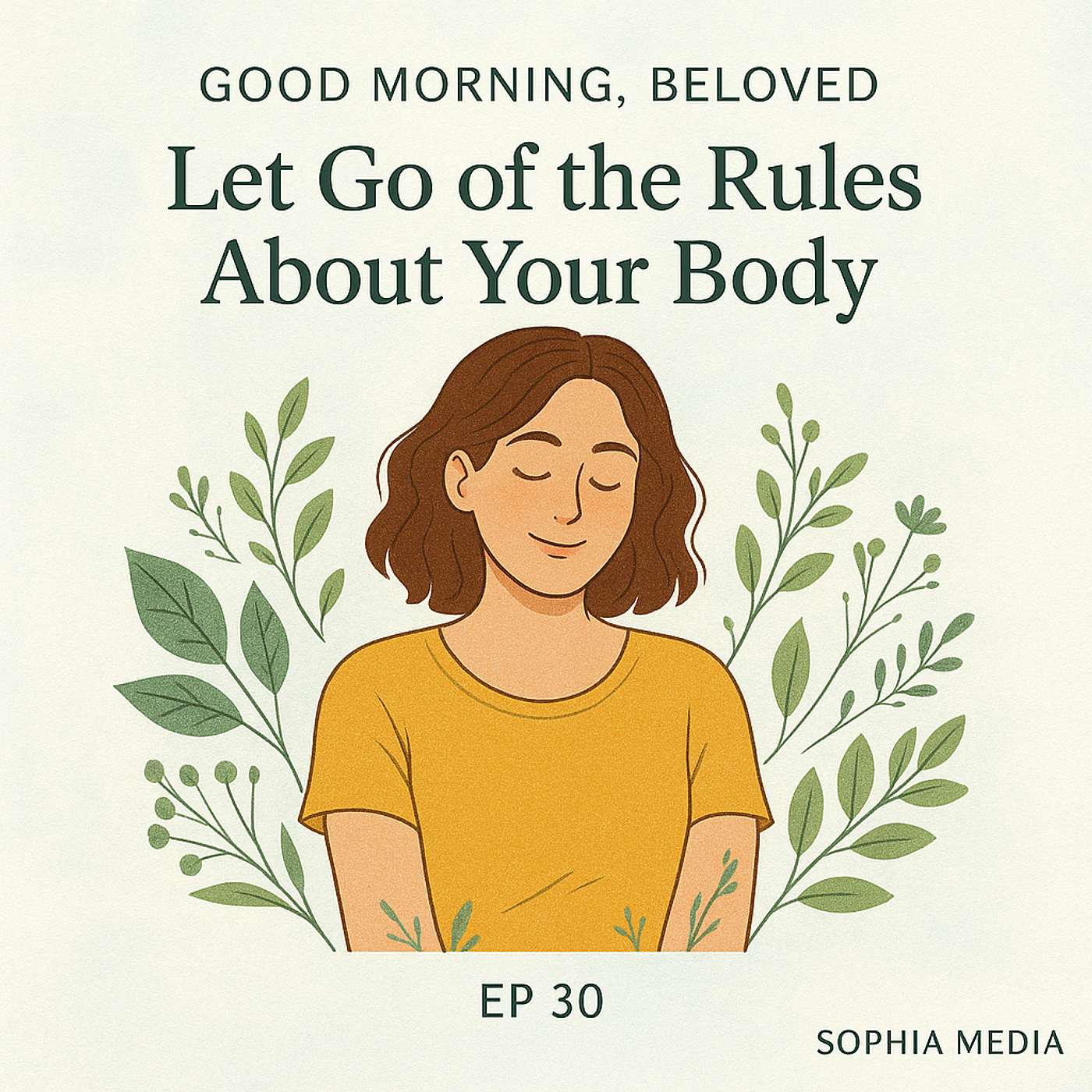 Good Morning, Beloved, E30: Let Go of the Rules About Your Body