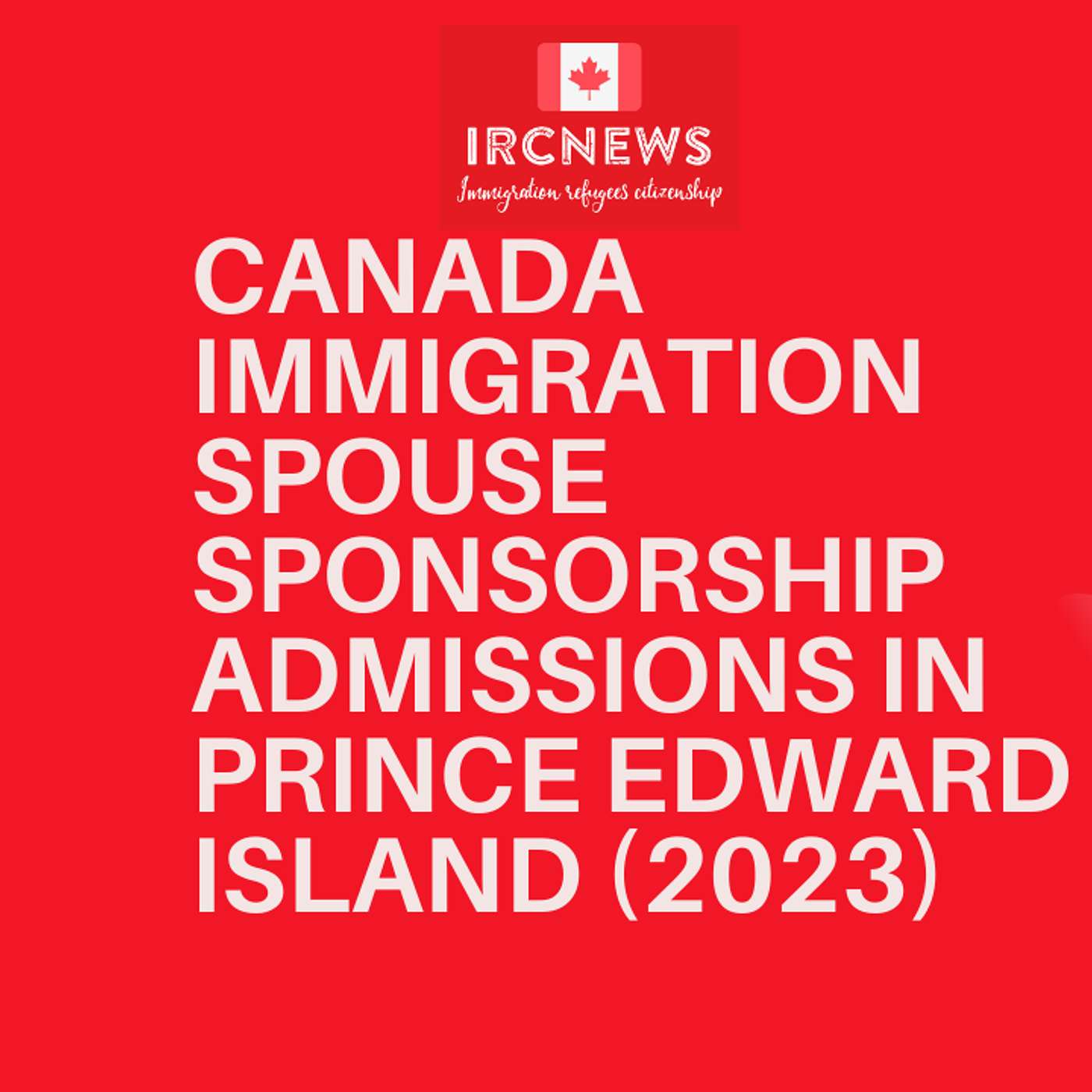 Canada Immigration Spouse Sponsorship Admissions in Prince Edward Island (2023) episode artwork