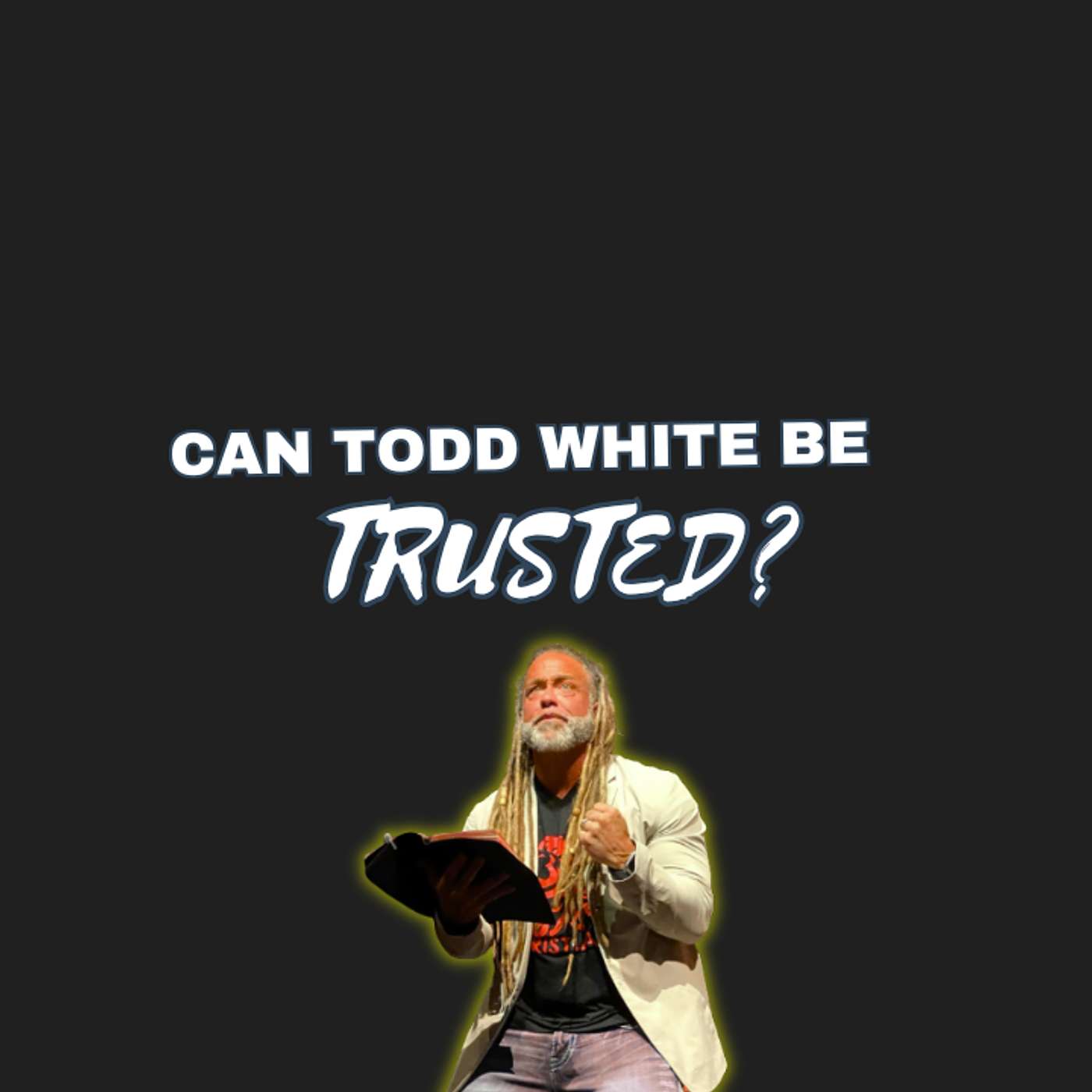 Can Todd White Be Trusted? | False Teachers in America (Part 3)