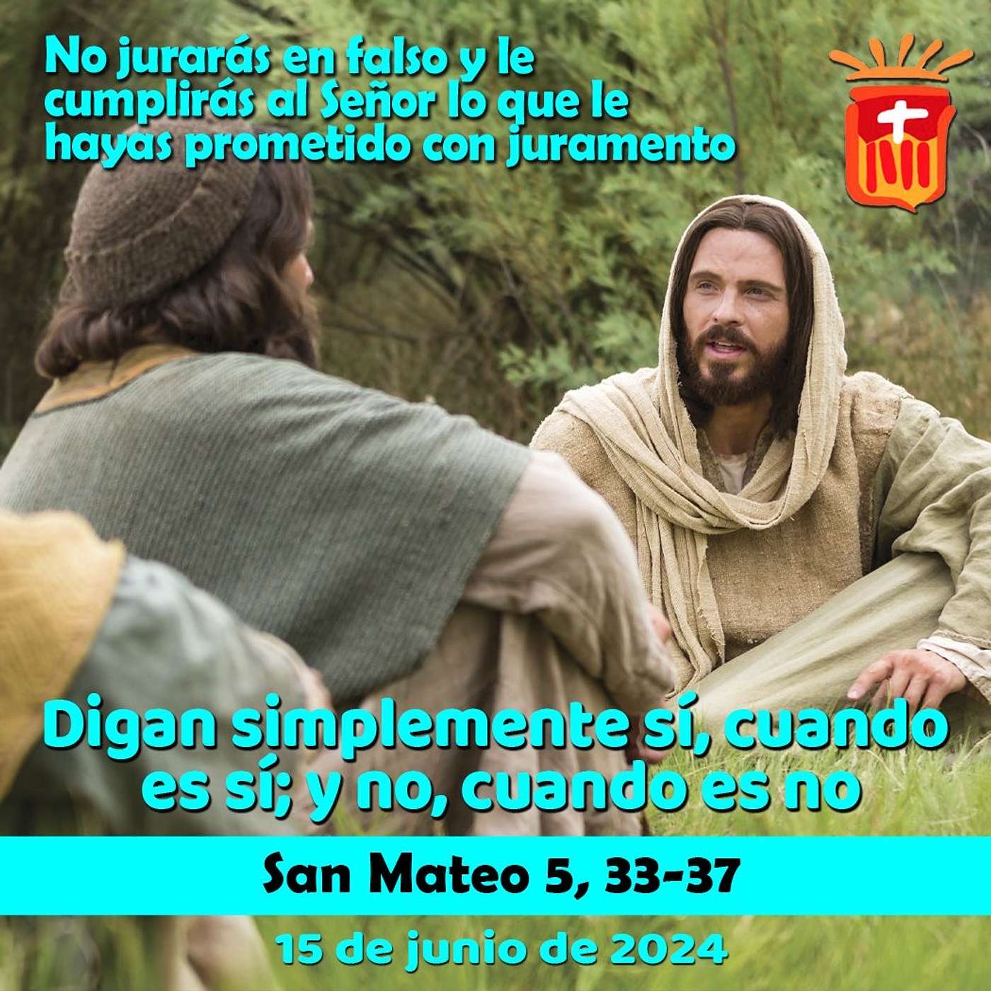 2024-06-15 San Mateo 5, 33-37: Sábado X Ordinario.