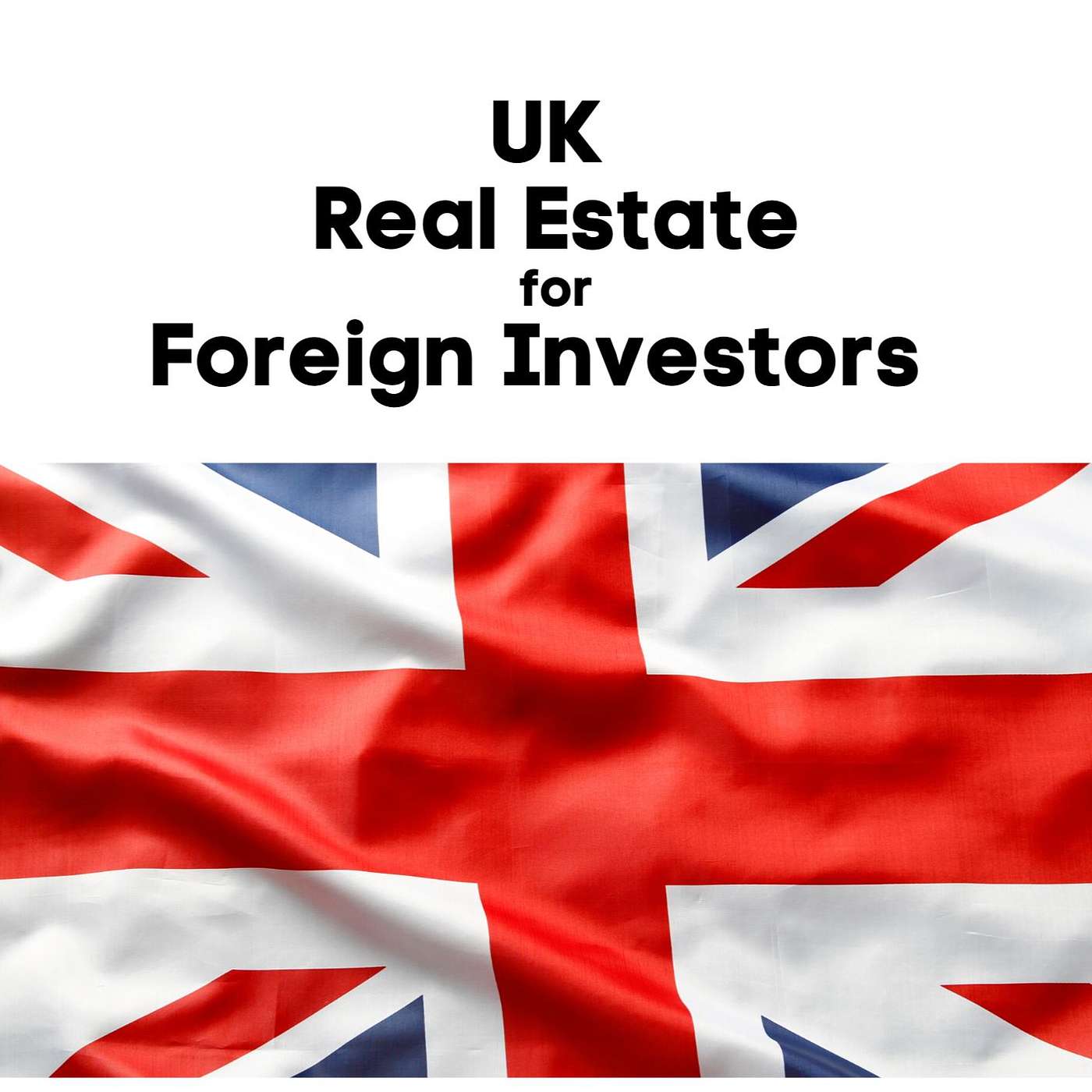 UK Real Estate for Foreign Investors podcast artwork