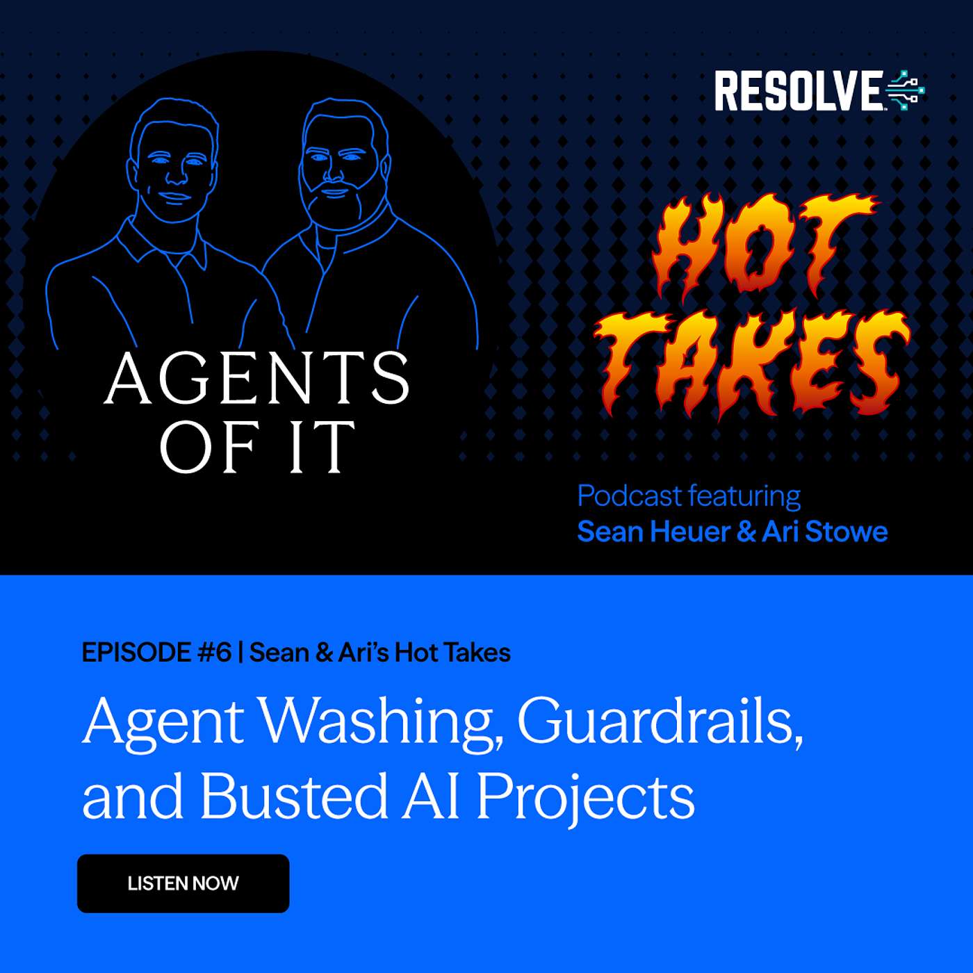 Agents of IT - Episode 06 - Sean and Ari's Hot Takes - Agent Washing, Guardrails, and Busted AI Projects Agents of IT - Episode 06 - Sean and Ari's Hot Takes - Agent Washing, Guardrails, and Busted AI Projects