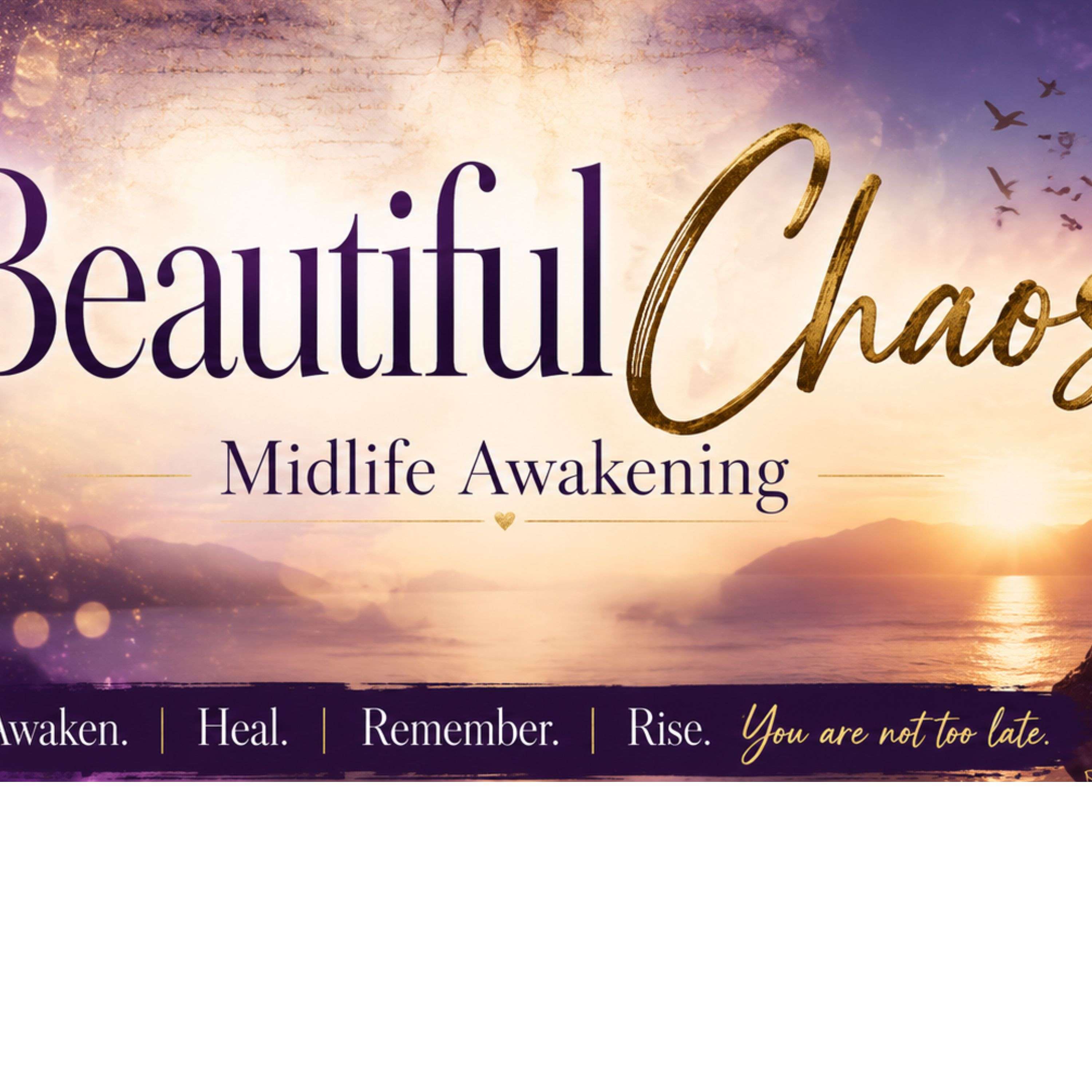 Artwork for Beautiful Chaos-Midlife Awakening