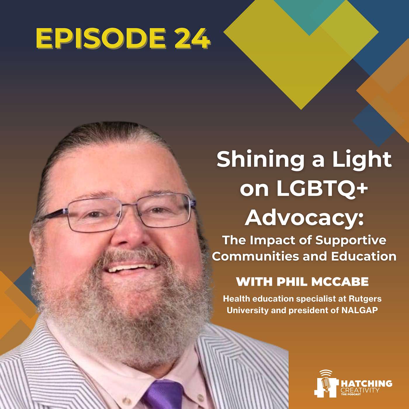 Shining a Light on LGBTQ+ Advocacy: The Impact of Supportive Communities and Education with Phil McCabe of Rutgers University episode artwork