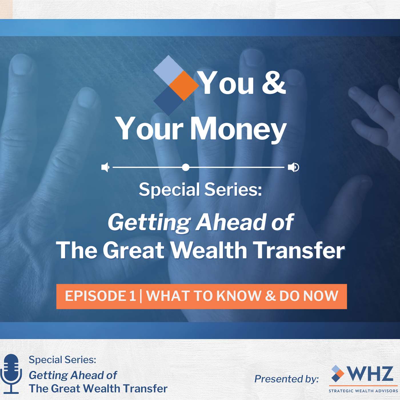 Getting Ahead of The Great Wealth Transfer: What to Know and Do Now
