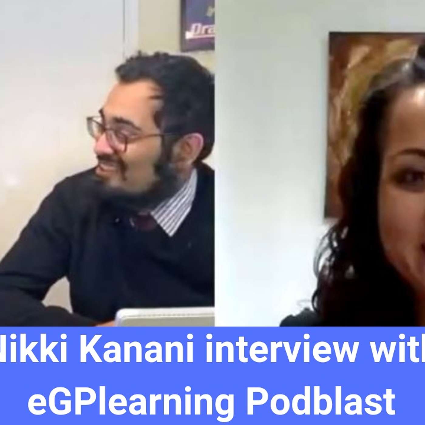 Nikki Kanani interview with eGPlearning Podblast