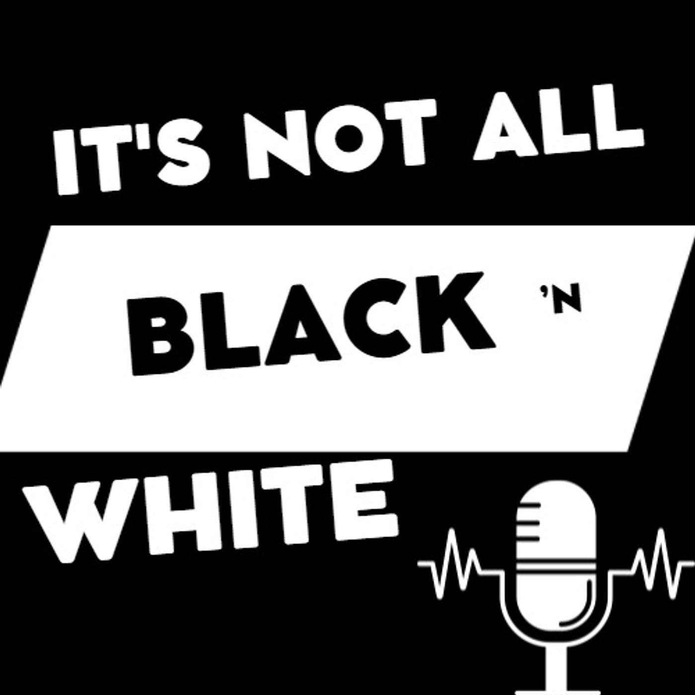 It's Not All Black N' White