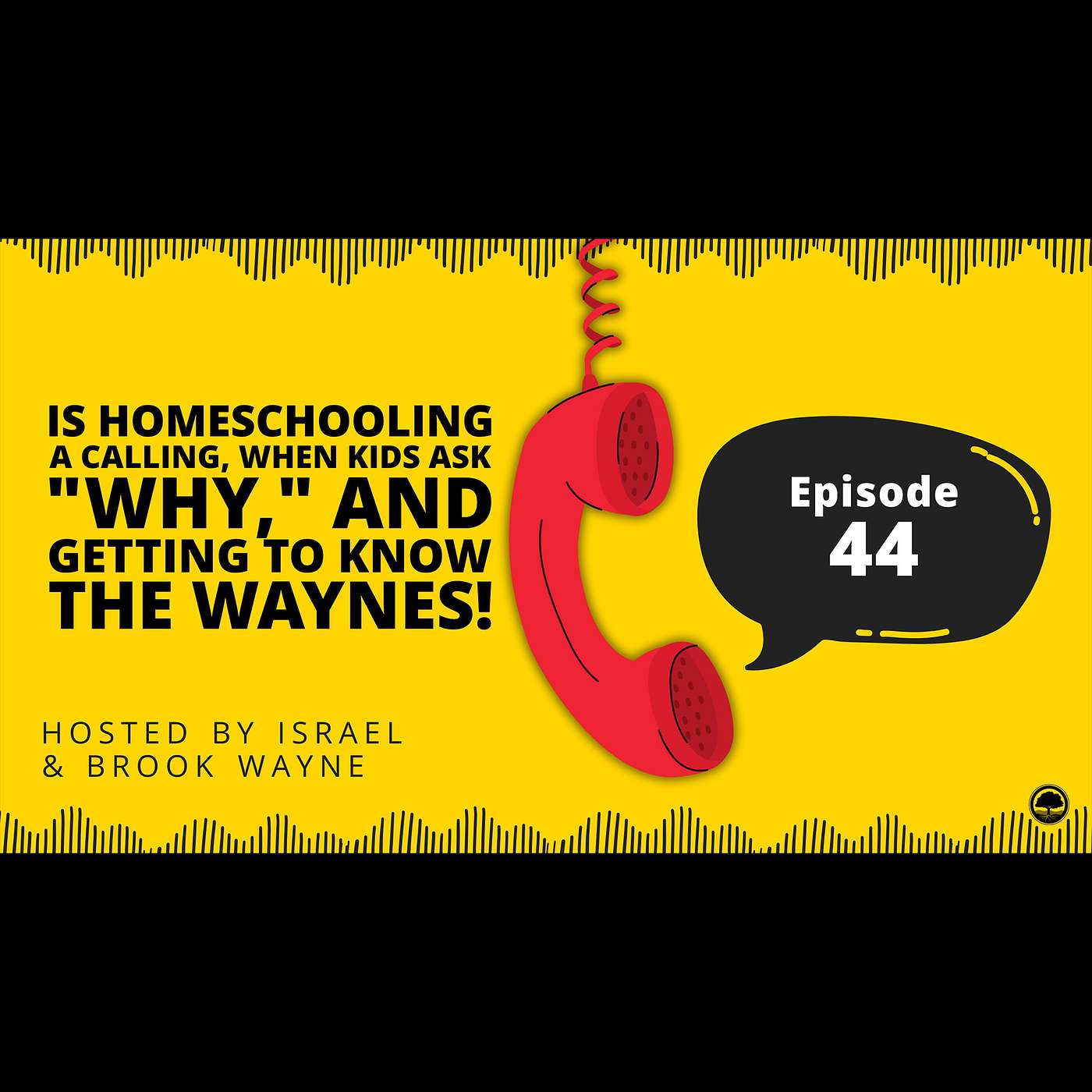44 - Is Homeschooling a Calling, When Kids Ask "Why," and Getting to Know the Waynes! episode artwork