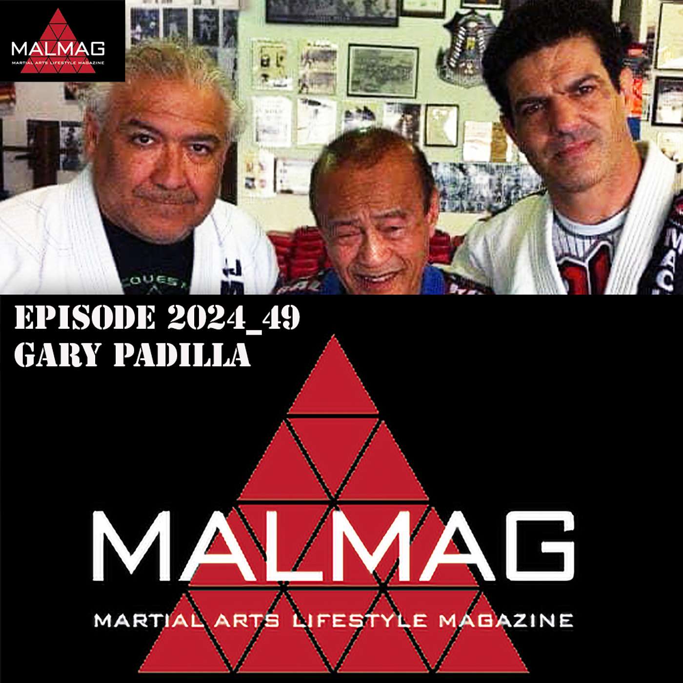 The Martial Arts Lifestyle Podcast Episode 2024_49 with Gary Padilla
