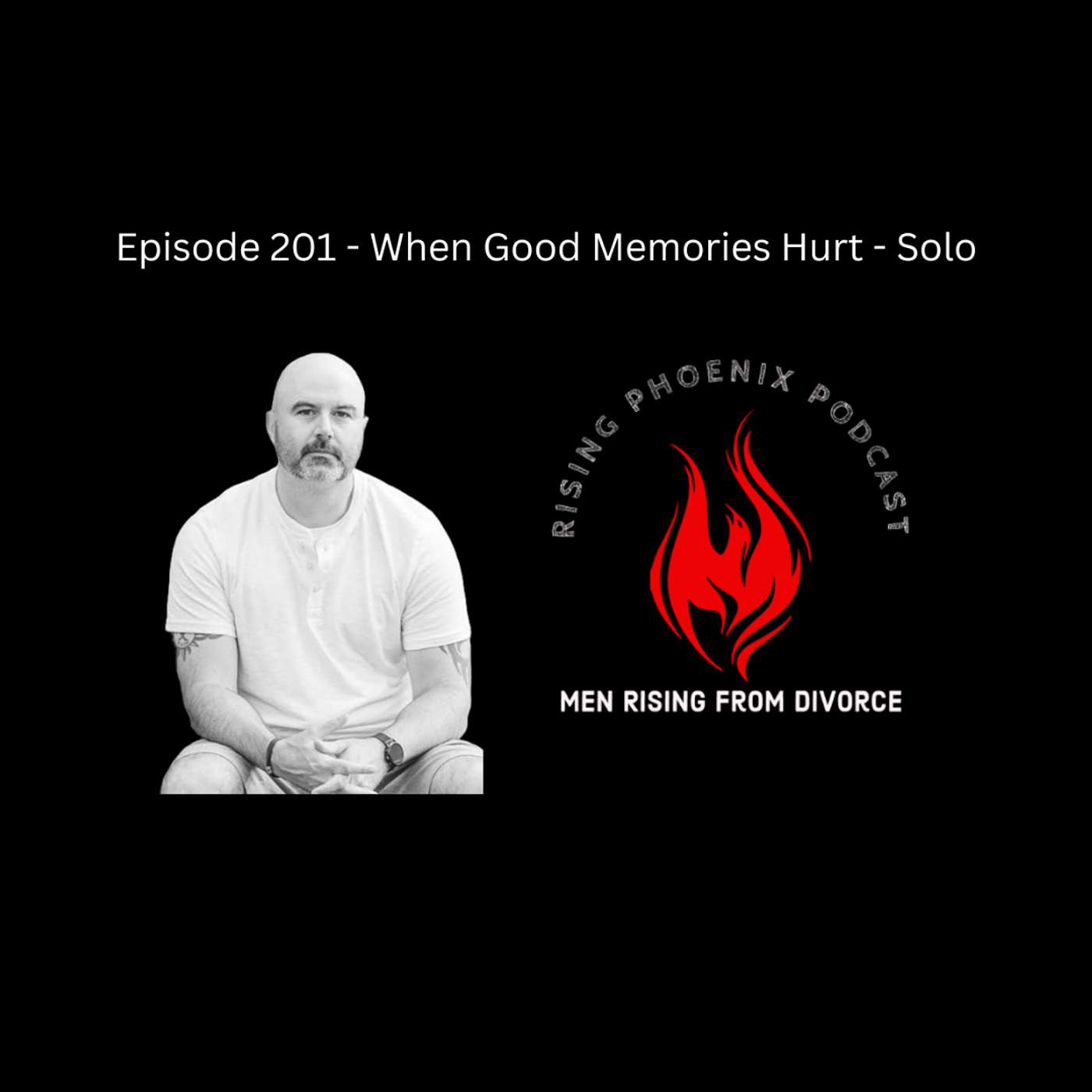 Episode 201 - When Good Memories Hurt - Solo Episode 201 - When Good Memories Hurt - Solo