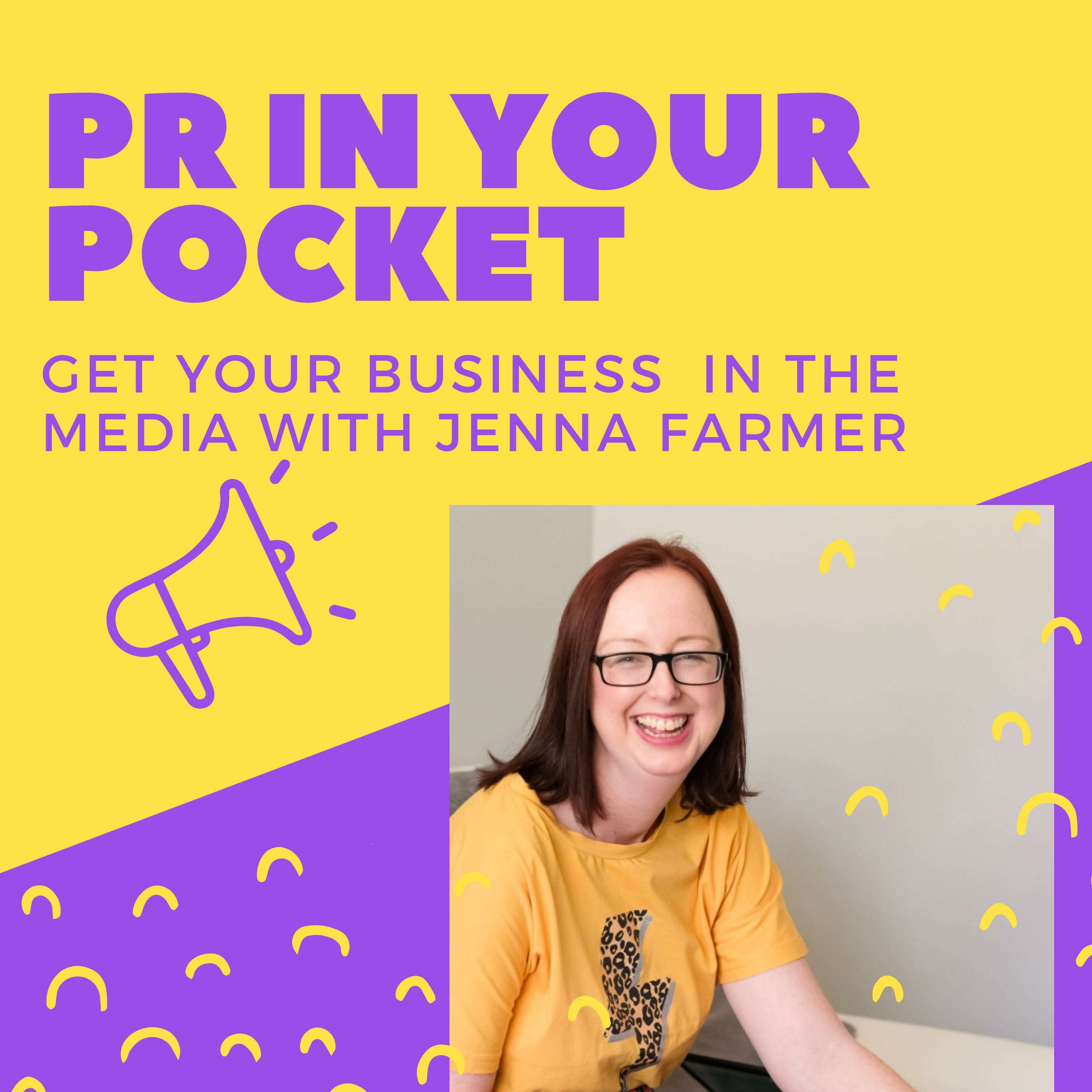 PR in your pocket: get your business in the media with Jenna Farmer