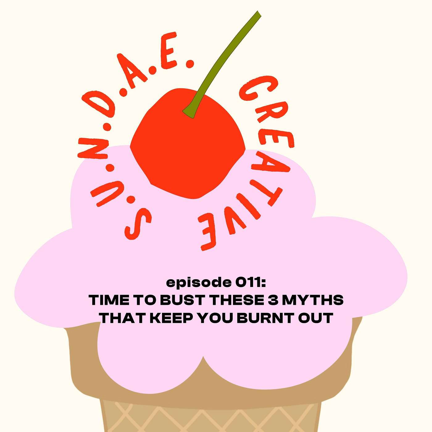 Ep. 11 Time to Bust These 3 Myths that Keep You Burned Out