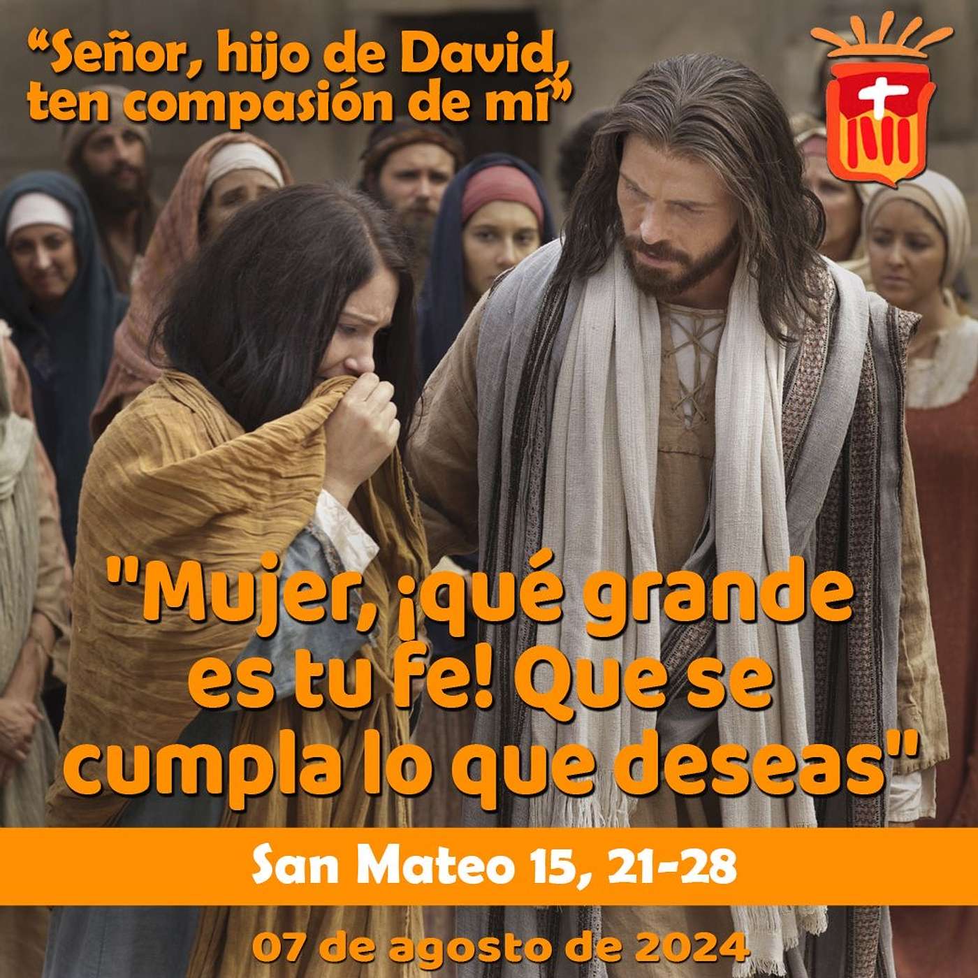 2024-08-07 San Mateo 15, 21-28: Miércoles XVIII Ordinario.