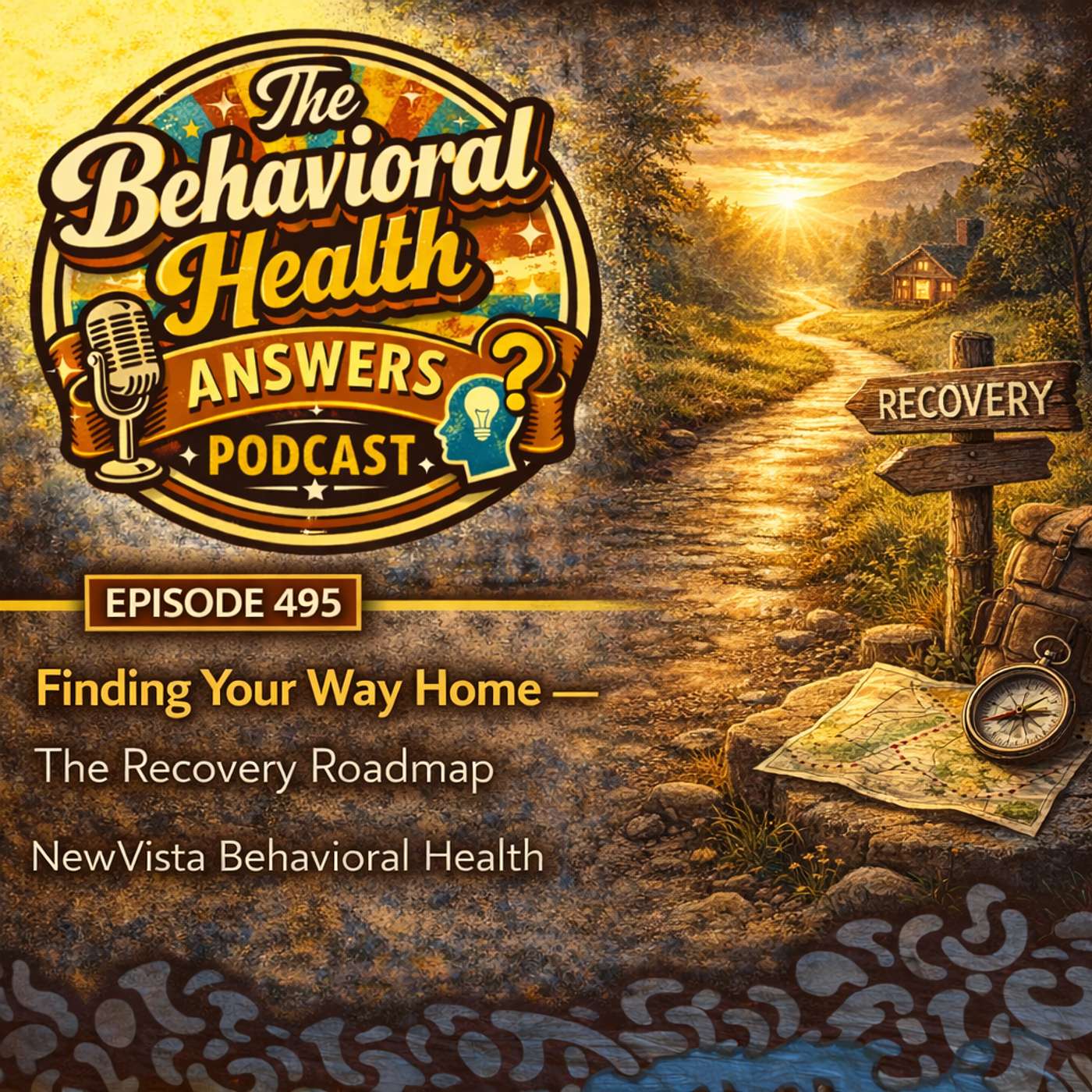 Episode 495: Finding Your Way Home - The Recovery Roadmap | NewVista Behavioral Health episode artwork