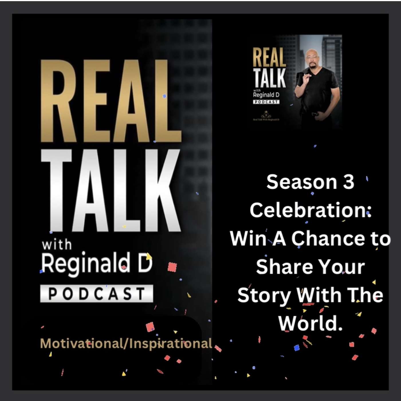 Season 3 Celebration: Win A Chance To Share Your Story With The World!  (Motivational and Inspirational Stories)