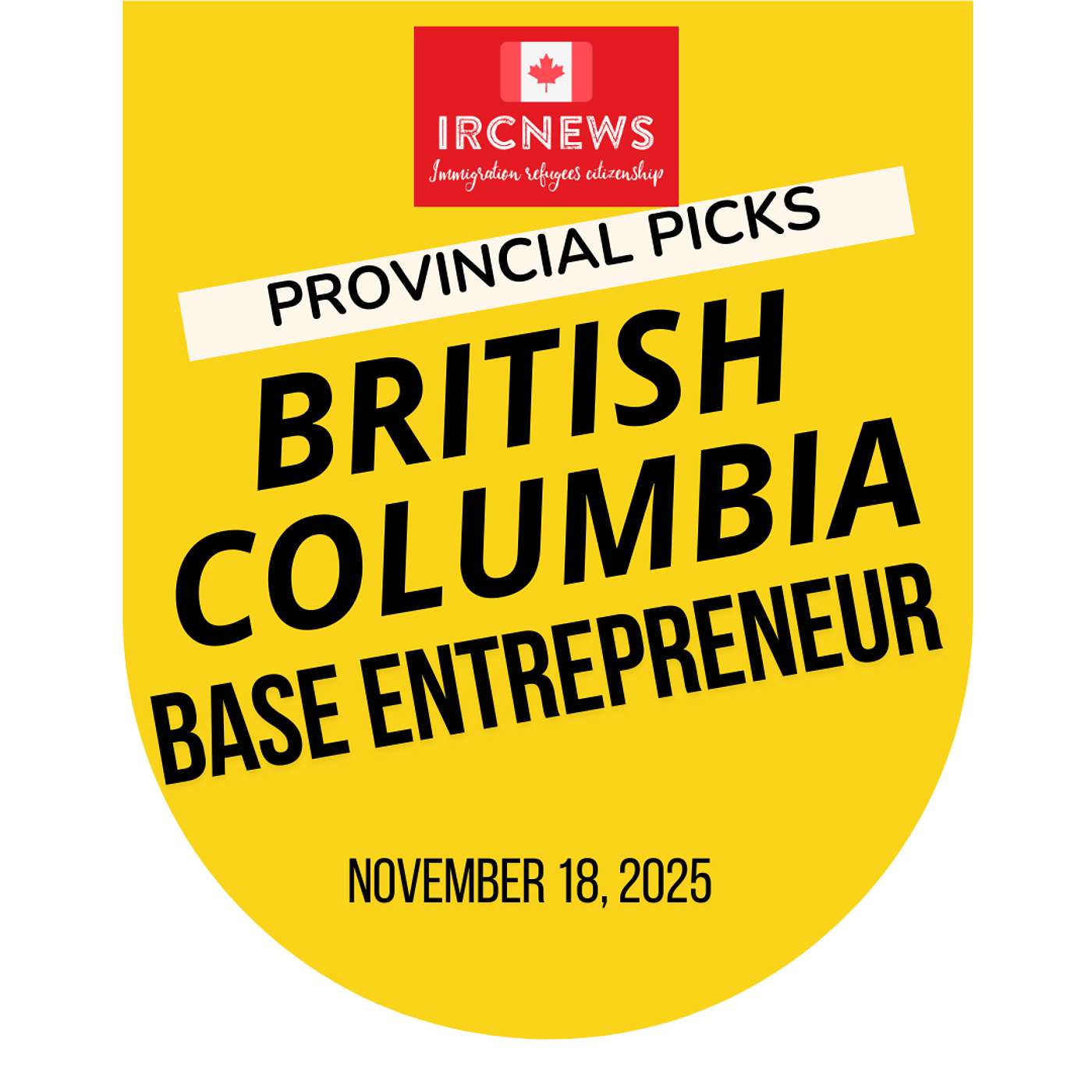 Canada Immigration Provincial pick for Base Entrepreneur by British Columbia on November 18 2025 episode artwork
