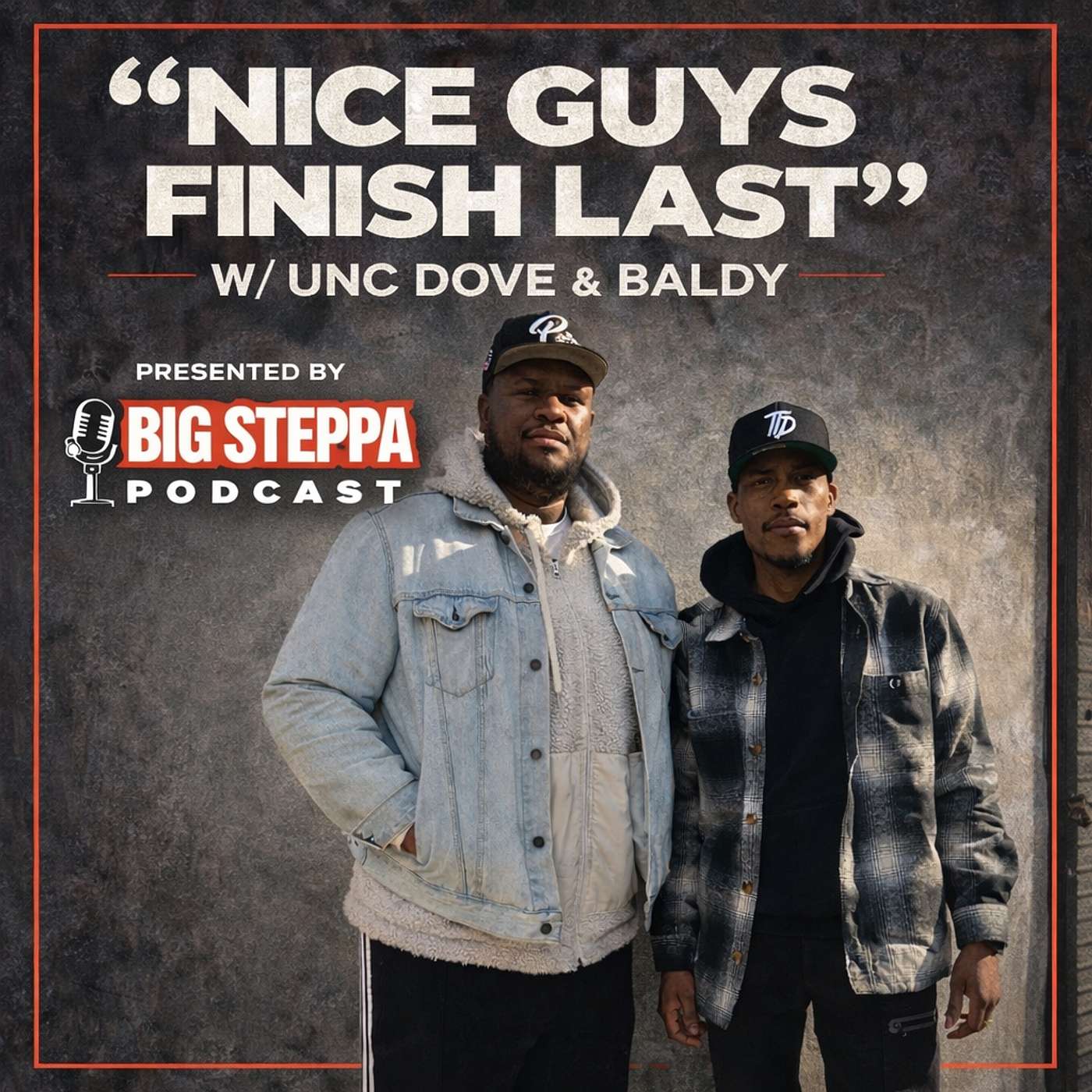 “Nice Guys Finish Last” W/ Unc Dove & Baldy episode artwork