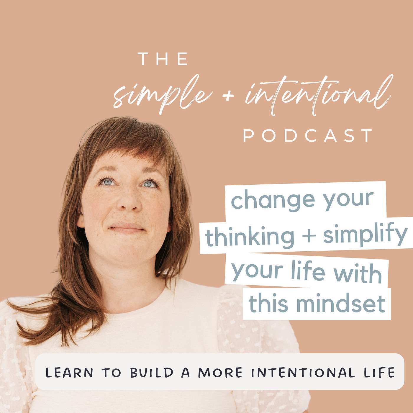 Change Your Thinking + Simplify Your Life With This Mindset