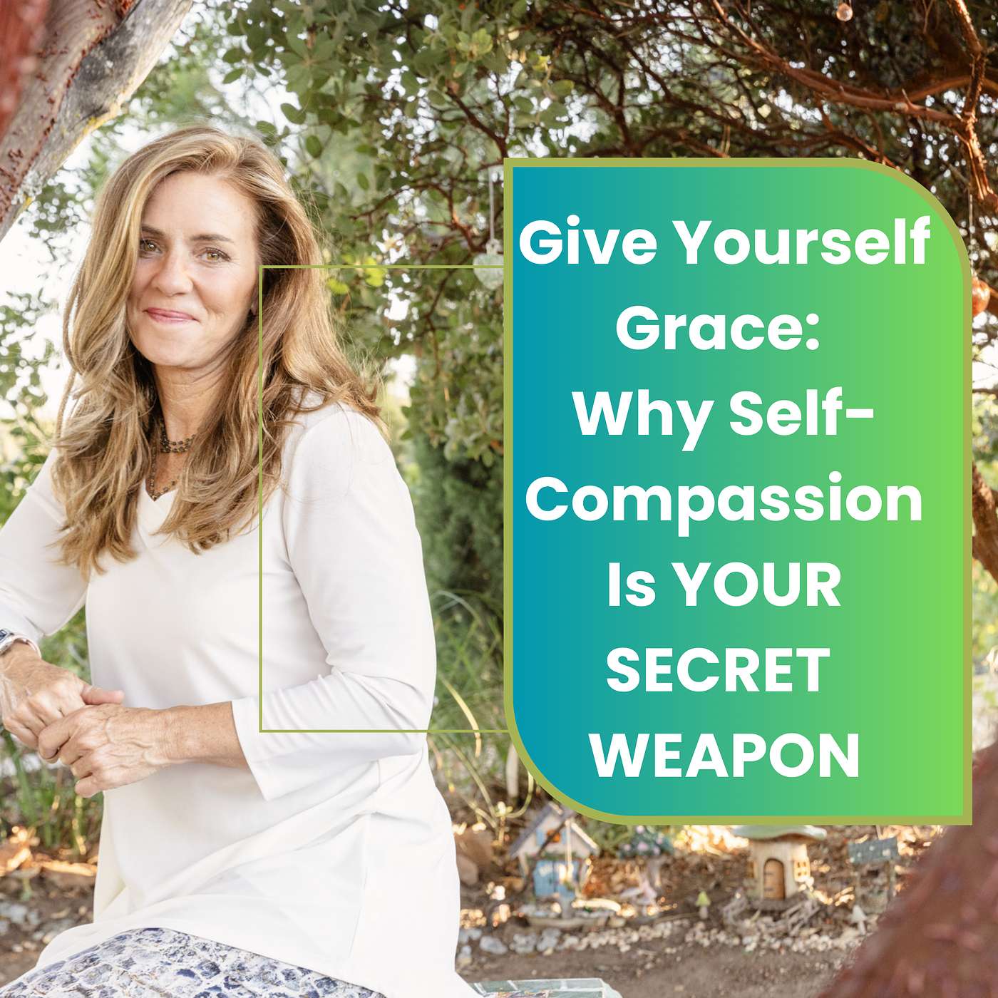 152: Give Yourself Grace: Why Self-Compassion Is Your Secret Weapon
