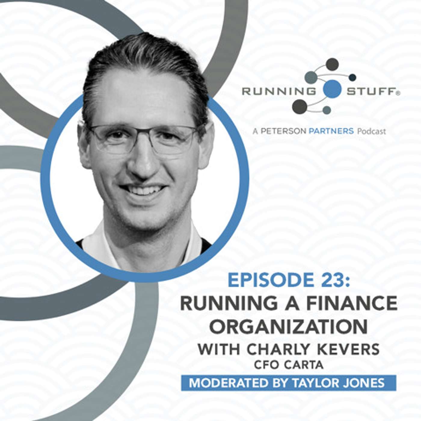 Running a Finance Organization with Charly Kevers, CFO of Carta, moderated by Taylor Jones