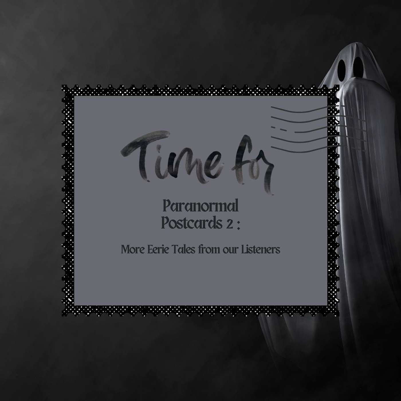 Paranormal Postcards 2: More Eerie Tales From Our Listeners