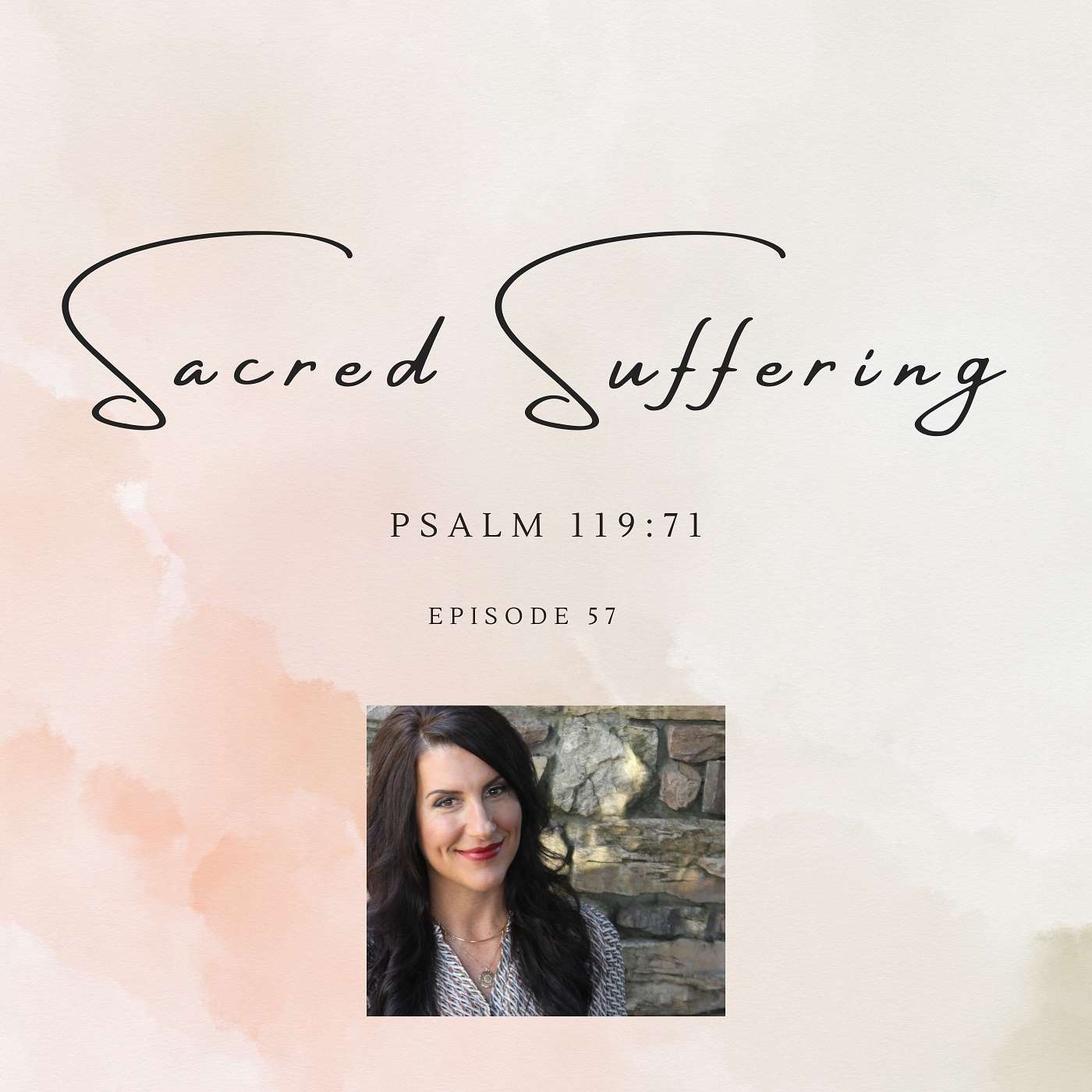 Sacred Suffering: Psalm 119:71 | Episode 57