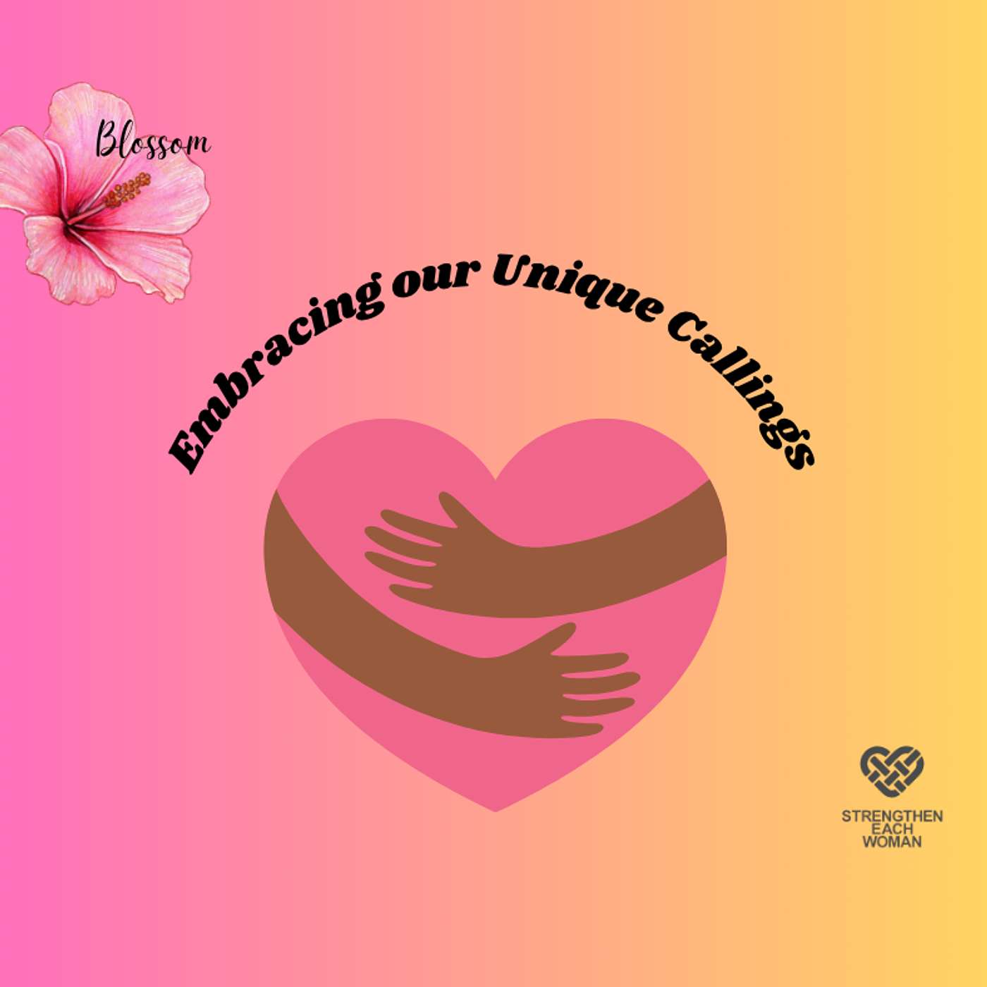 Embracing our Unique Callings episode artwork
