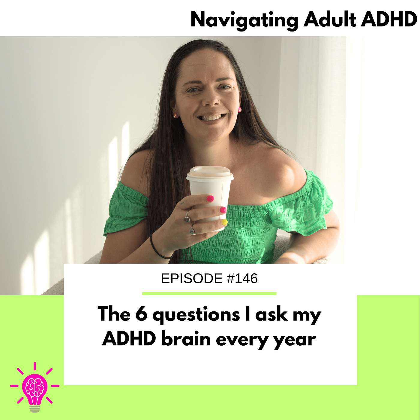 #146 The 6 questions I ask my ADHD brain every year #146 The 6 questions I ask my ADHD brain every year