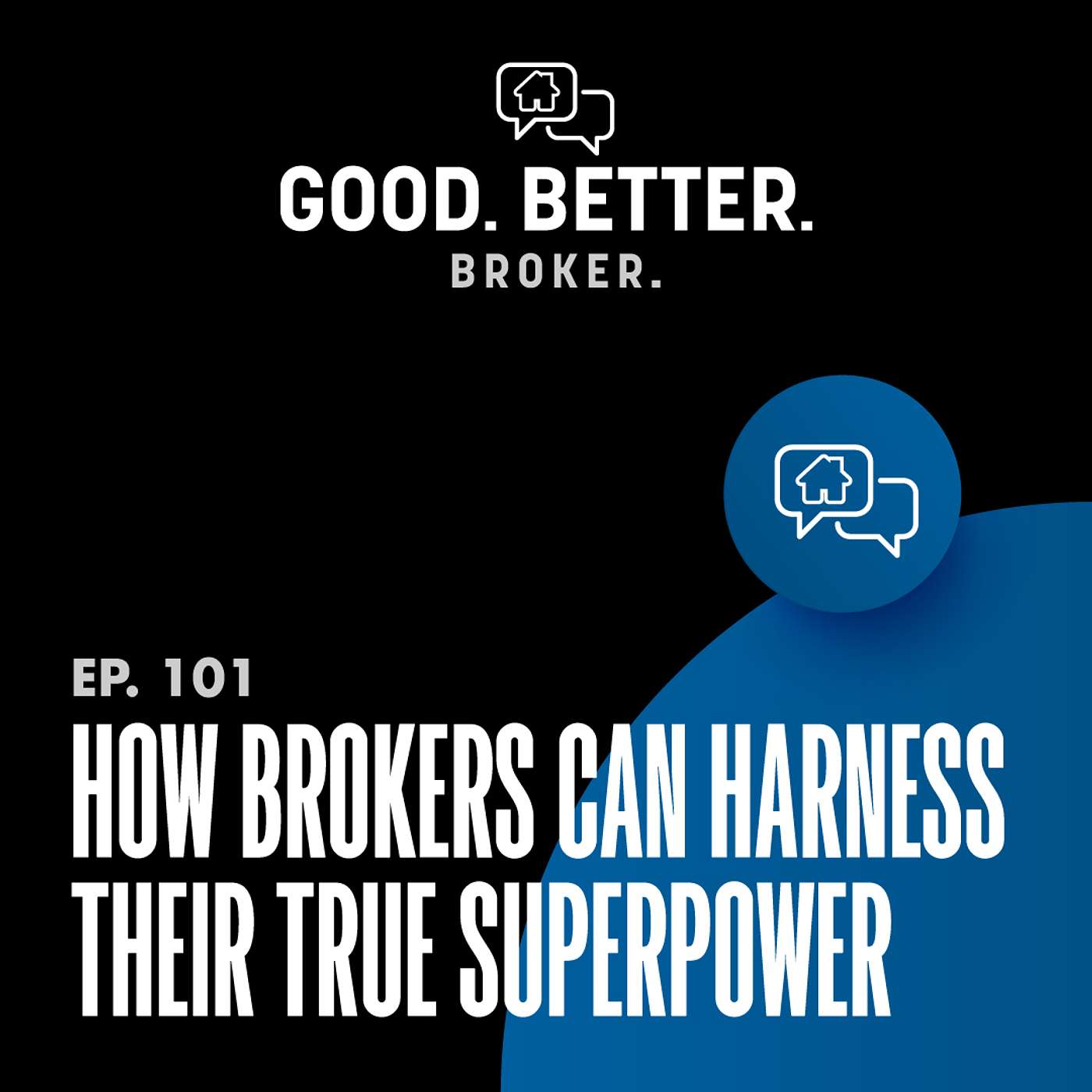 From Mortgage to Moment: How Brokers Can Harness Their True Superpower | Episode 101