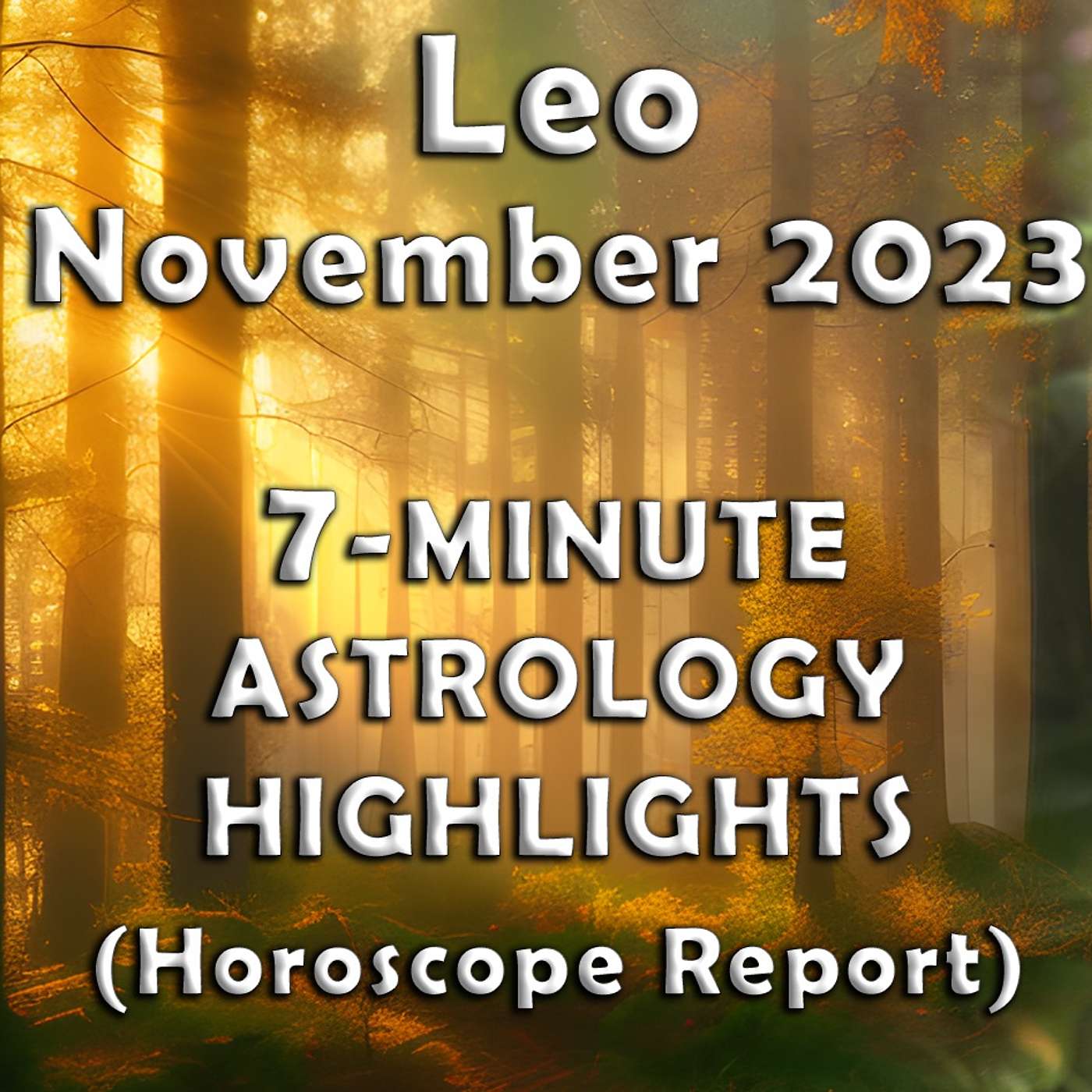 Leo November 2023 7-Minute Astrology Highlights (Horoscope Forecast)
