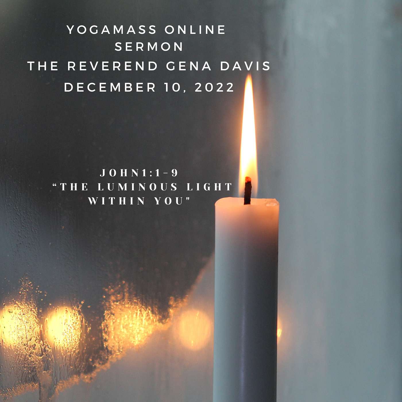 “The Luminous Light Within You,” a YogaMass Sermon by The Reverend Gena Davis