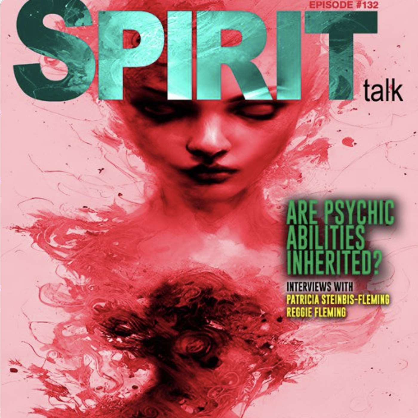 #132 - Are Psychic Abilities Inherited with Parents Patricia Fleming-Steinbis and Reggie Fleming episode artwork