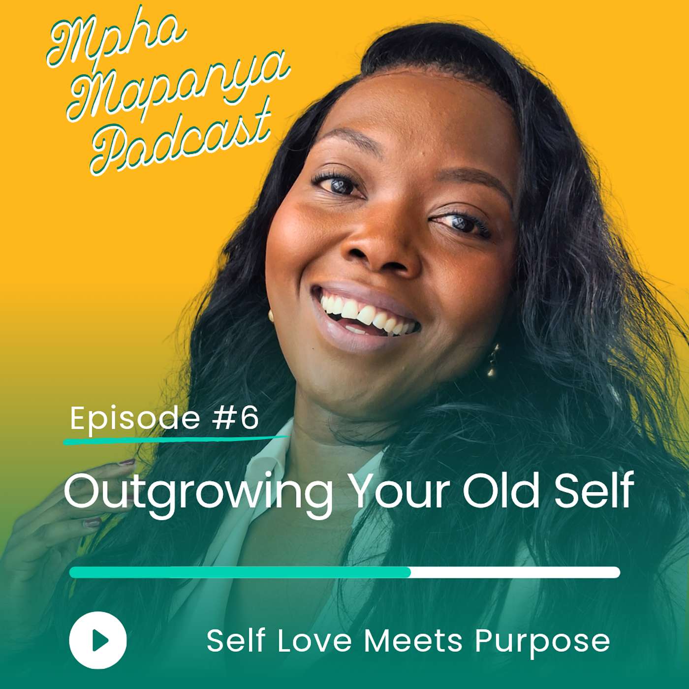 Ep6 - Outgrowing Your Old Self Ep6 - Outgrowing Your Old Self