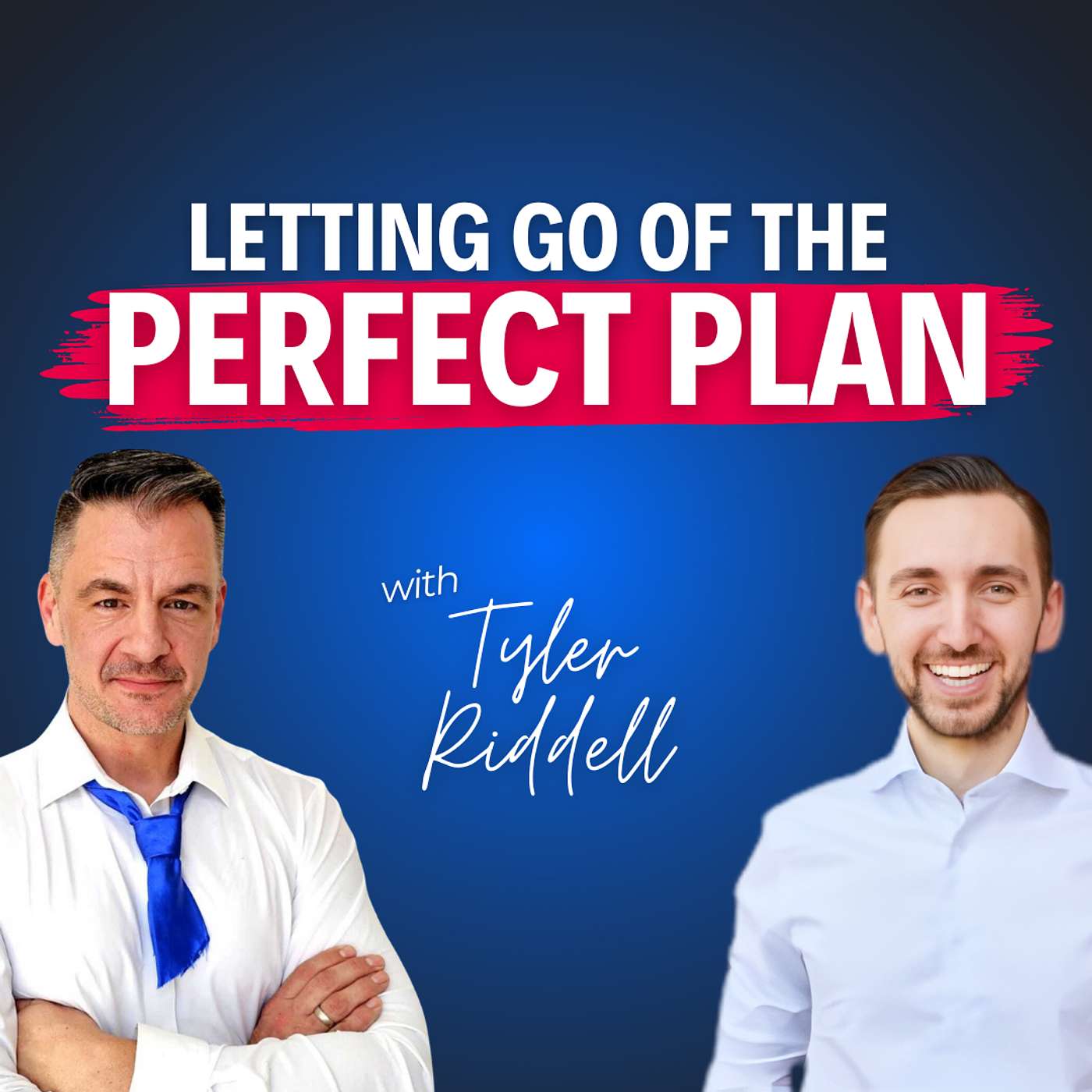 “If I Feel Joyful, Then That’s Probably Where Success Comes From” — Tyler Riddell on Letting Go of the Perfect Plan