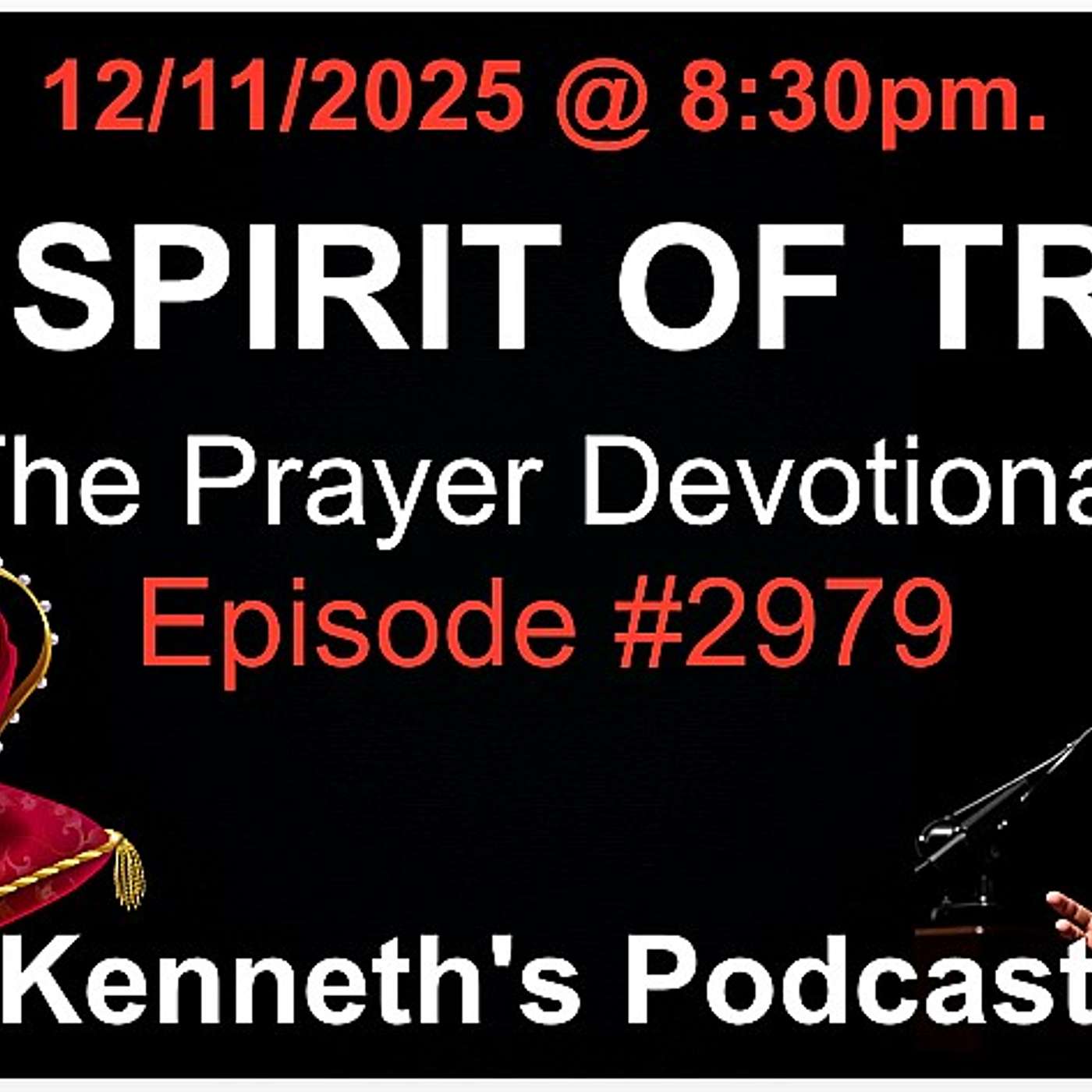 THE SPIRIT OF TRUTH - PRAYER DEVOTIONAL  -  EPISODE #2879  -  12/11/2025