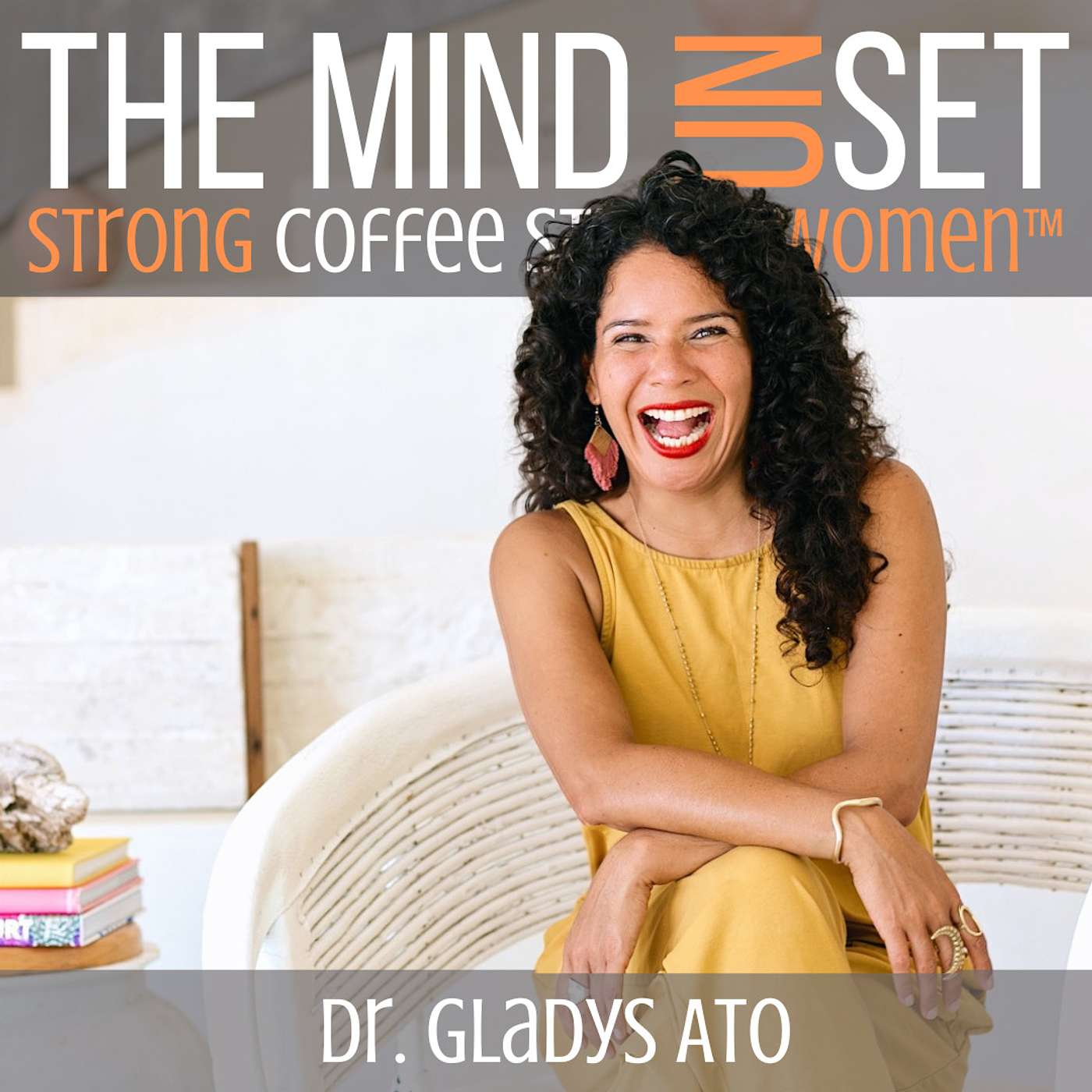 010: Strong Coffee. Strong Women™ with Dr. Gladys Ato