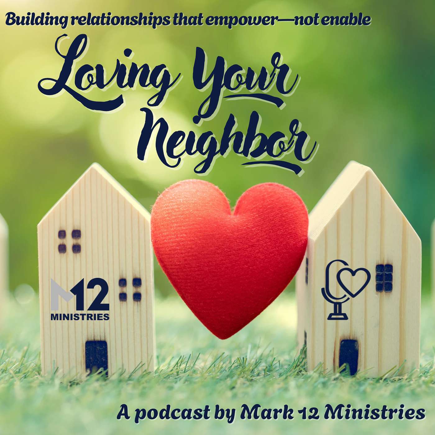 Loving Your Neighbor: A Mark 12 Ministries Podcast