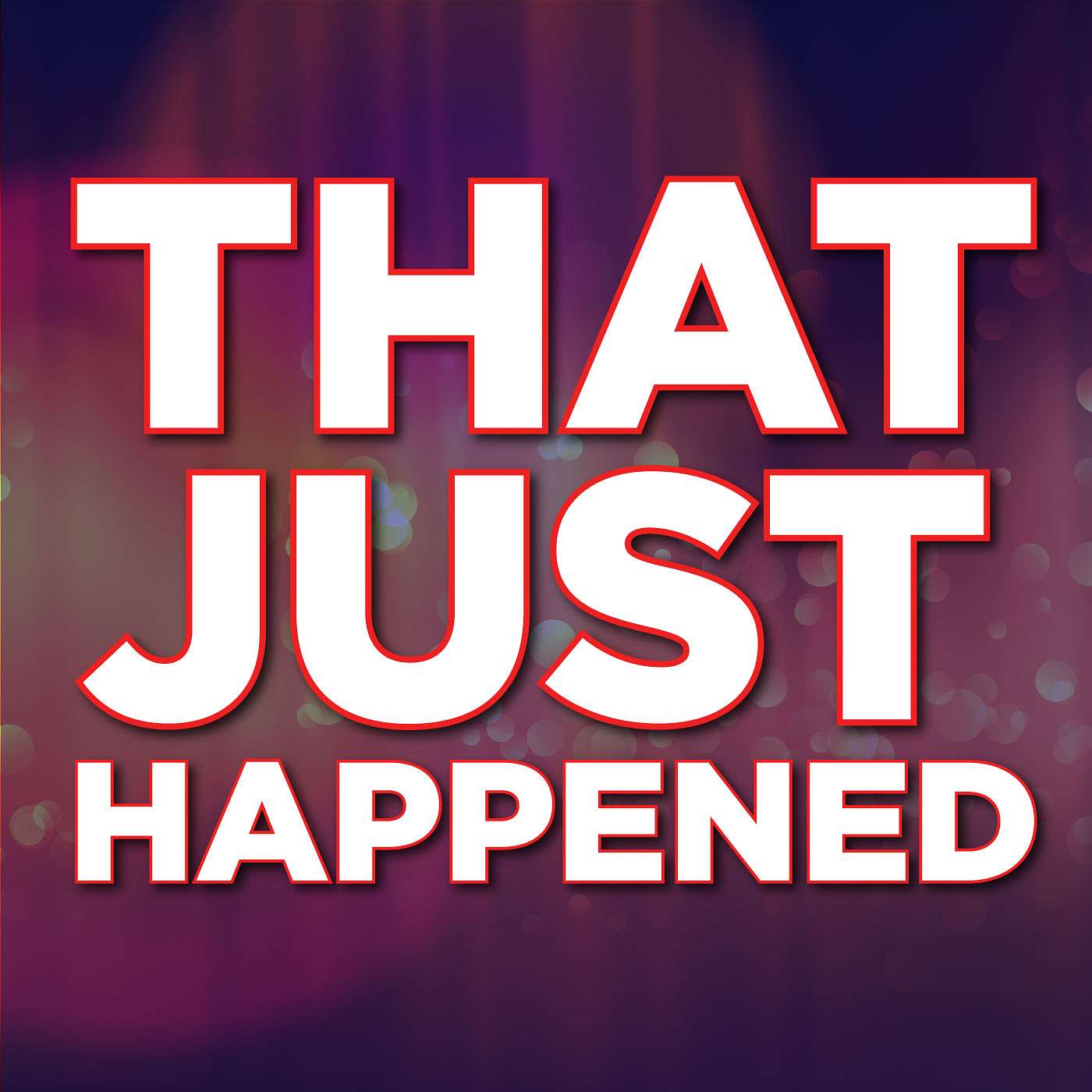 "That Just Happened"