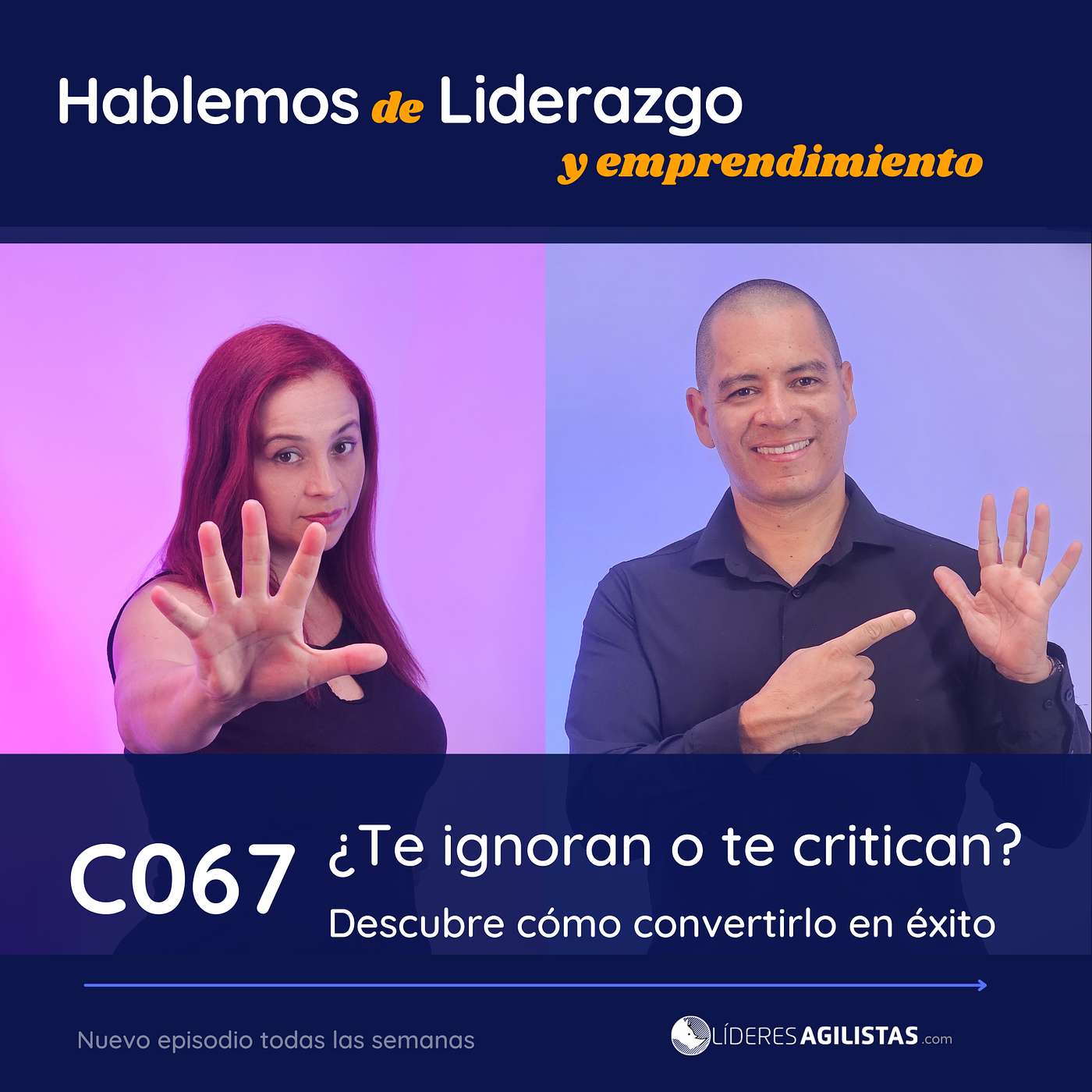 Líderes Agilistas - C067. ¿Te ignoran o te critican? Descubre cómo convertirlo en éxito