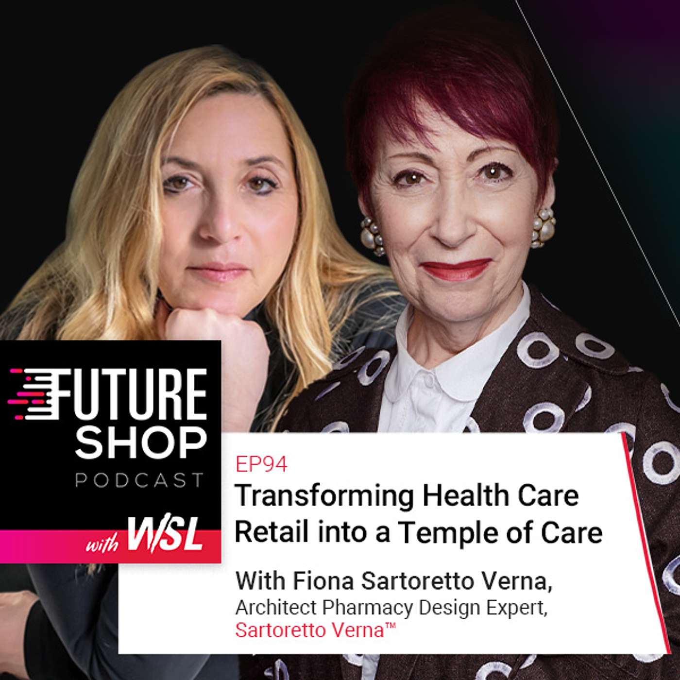 EP94: Transforming Health Care Retail into a Temple of Care with Fiona Sartoretto Verna