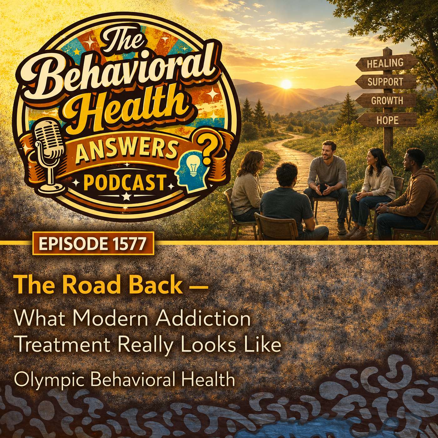 Episode 1577: The Road Back - What Modern Addiction Treatment Really Looks Like | Olympic Behavioral Health episode artwork