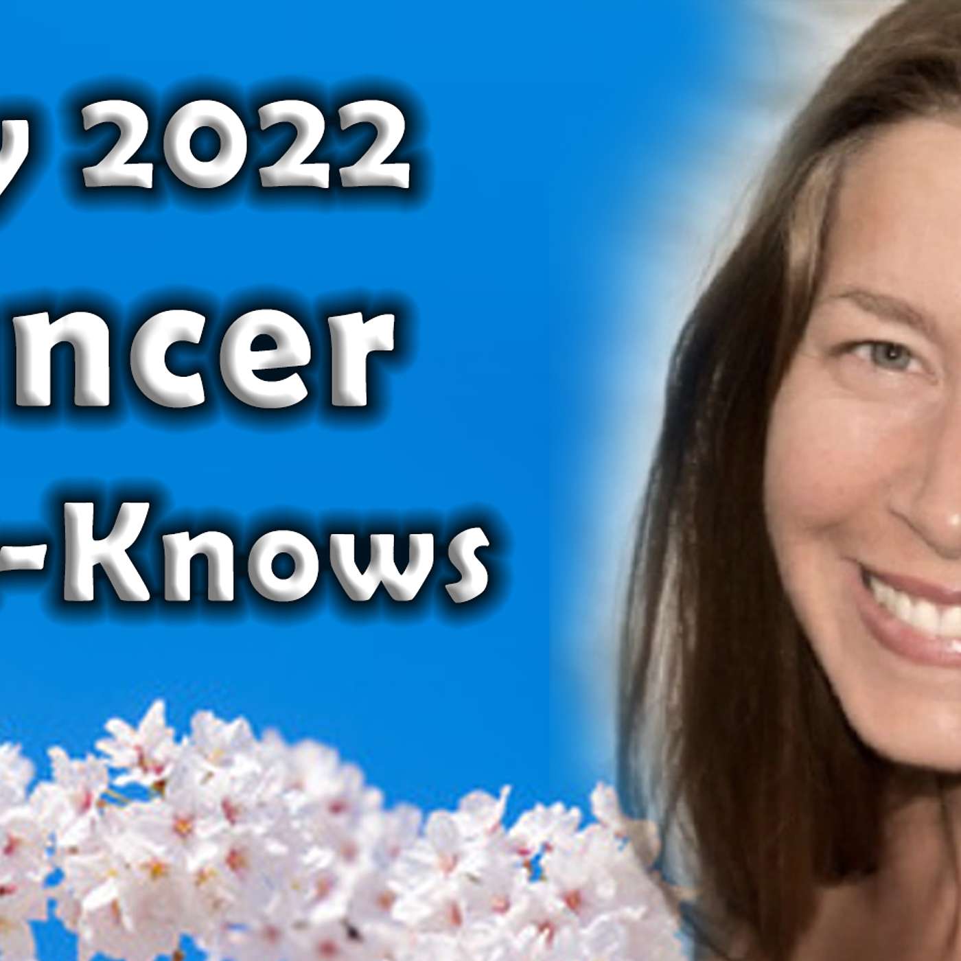 Cancer May 2022 Astrology (Must-Knows) Horoscope Forecast