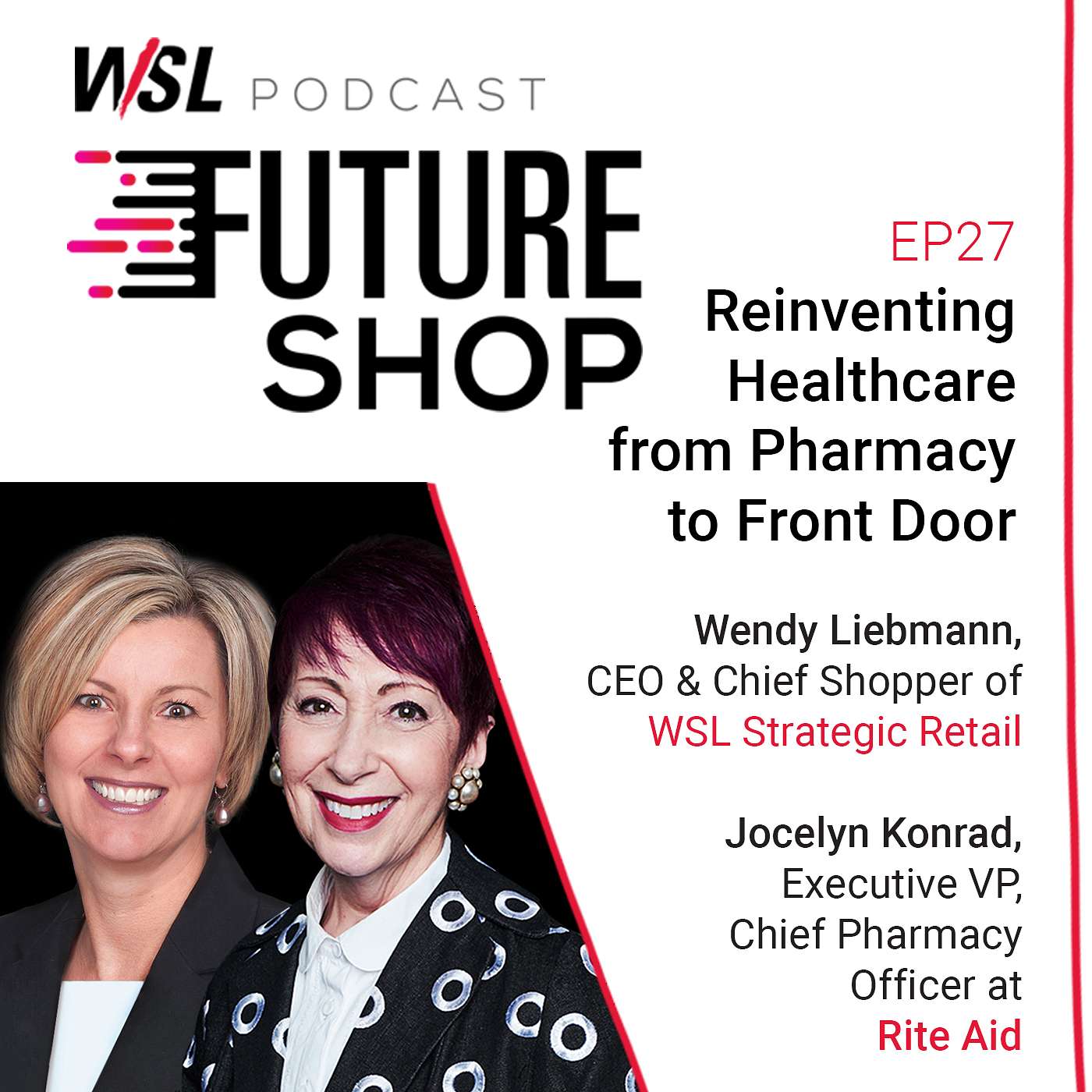 EP27: Reinventing Healthcare from Pharmacy to Front Door with Jocelyn Konrad from Rite Aid