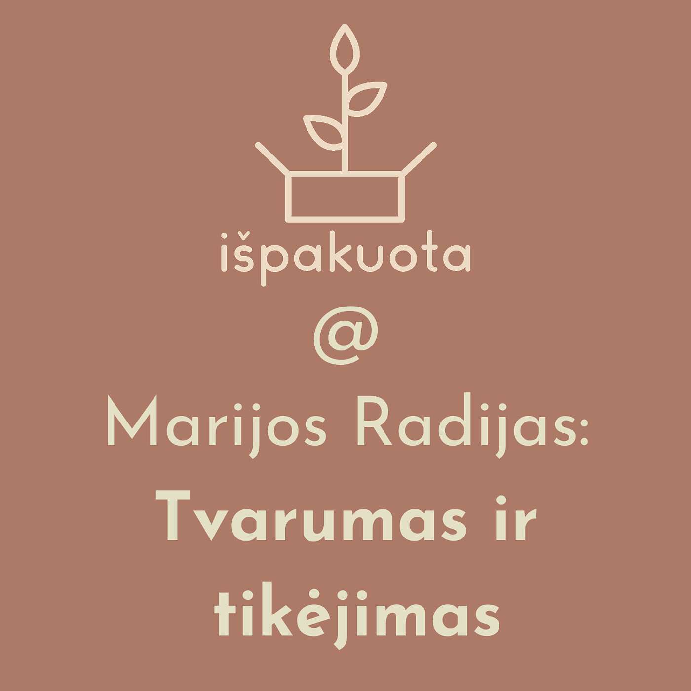 Išpakuota - #19: Tvarumas ir Tikėjimas @ Marijos Radijas