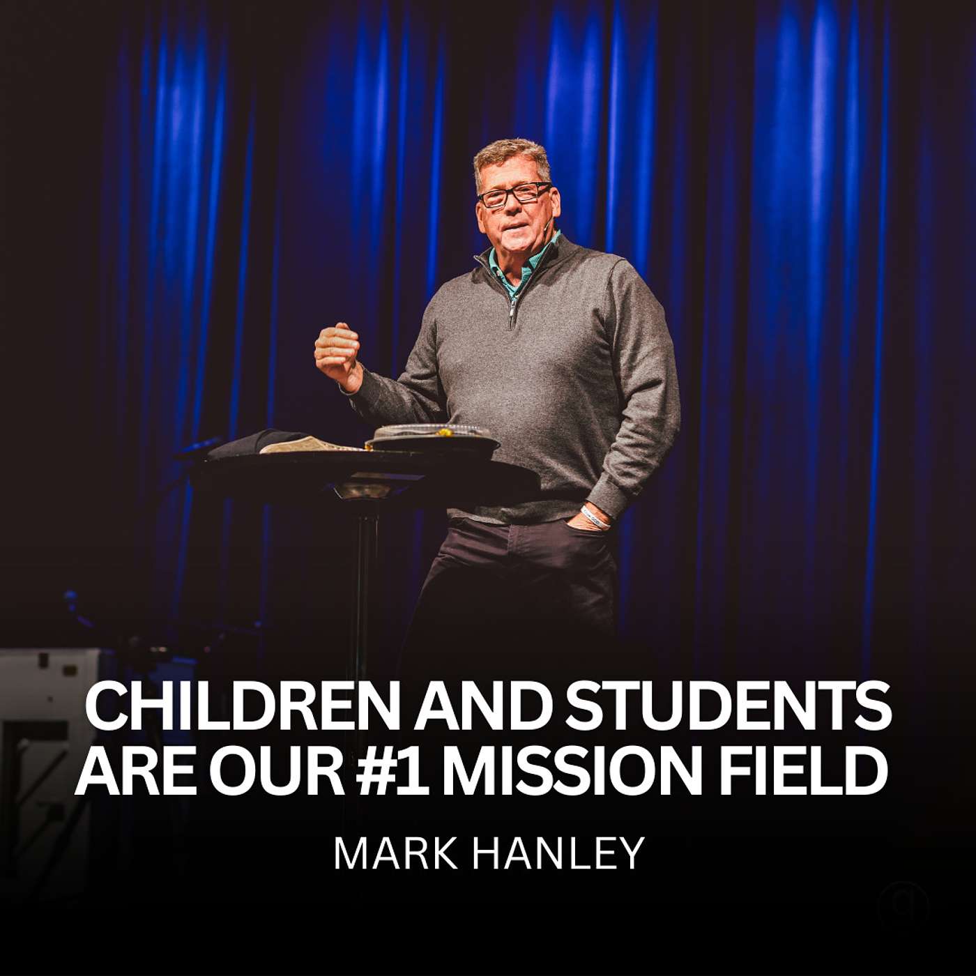Children and students are our #1 mission field | Mark Hanley