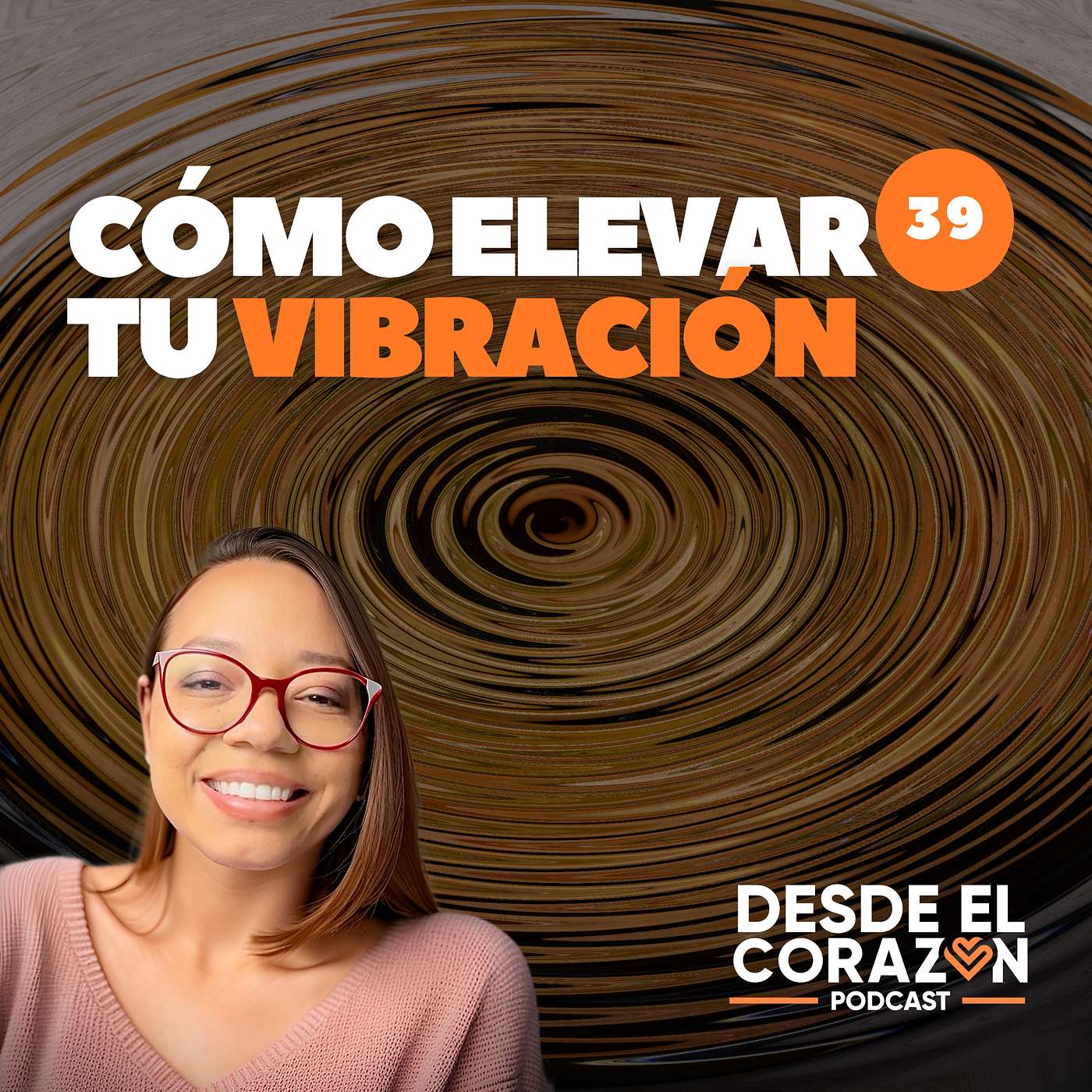 EP. 39 APRENDE A ELEVAR TU VIBRACIÓN Y RECUPERA EL CONTROL DE TU VIDA episode artwork