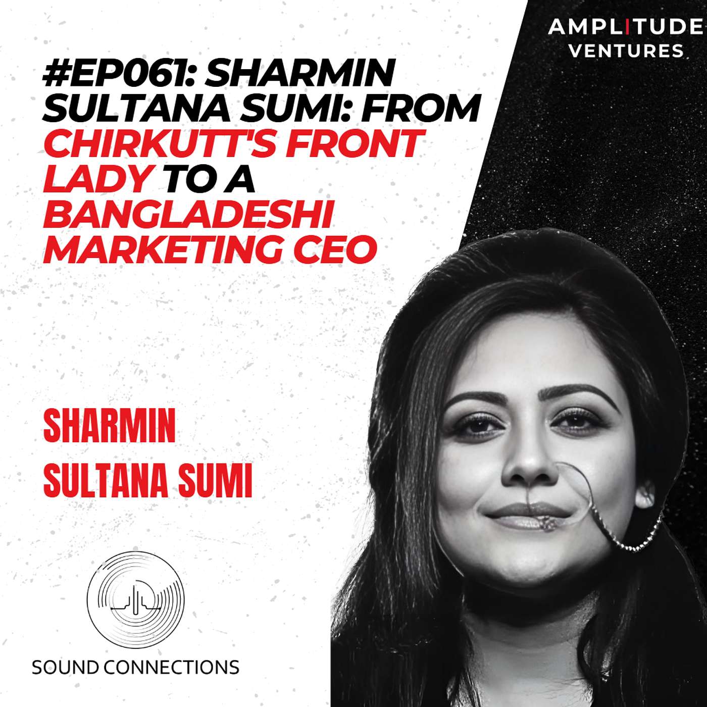 #061: ARTIST: Sharmin Sultana Sumi: From Chirkutt's Front Lady to a Bangladeshi marketing CEO