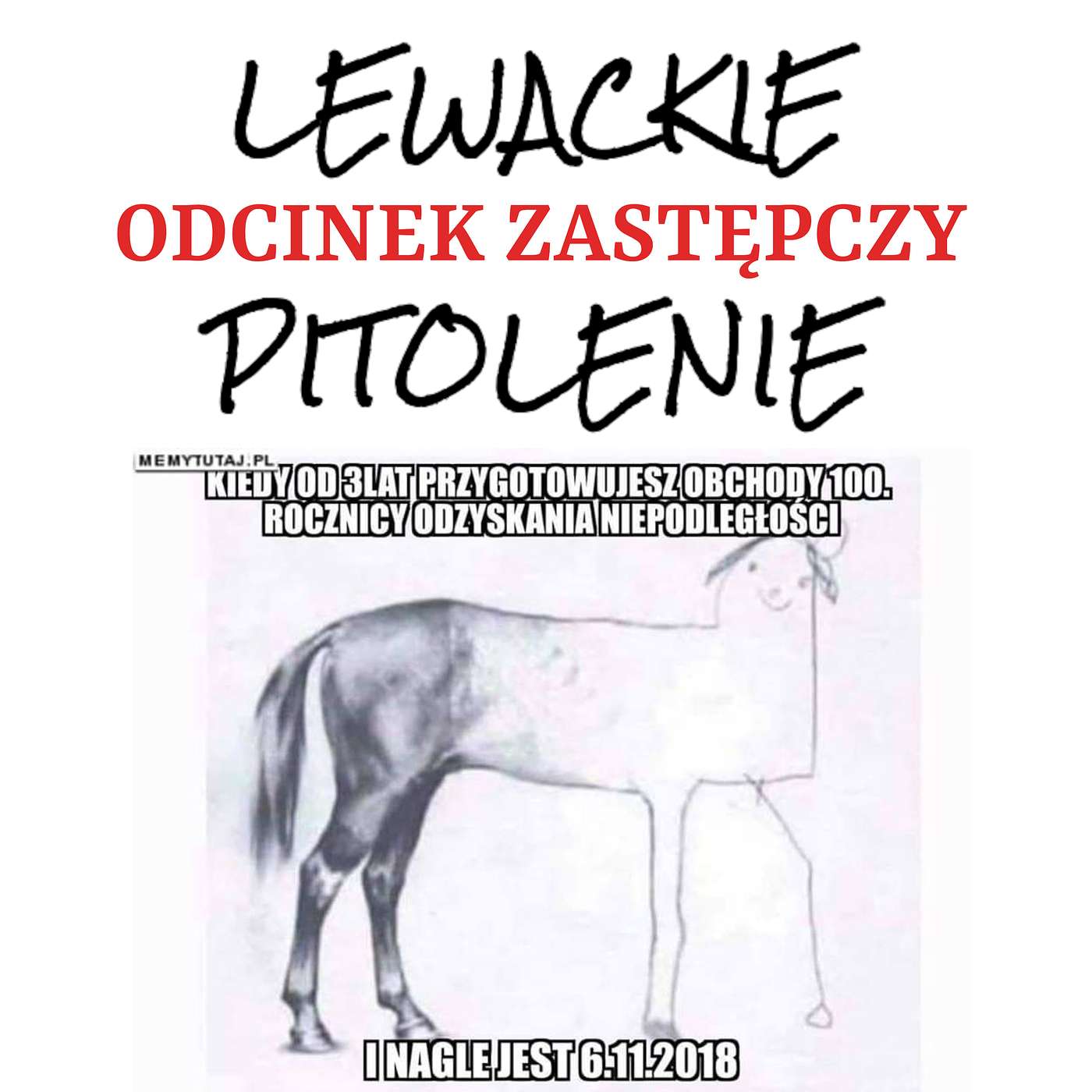 Lewackie Pitolenie o tym, jak PiS obchody stulecia niepodległości organizował (ODCINEK ZASTĘPCZY) episode artwork