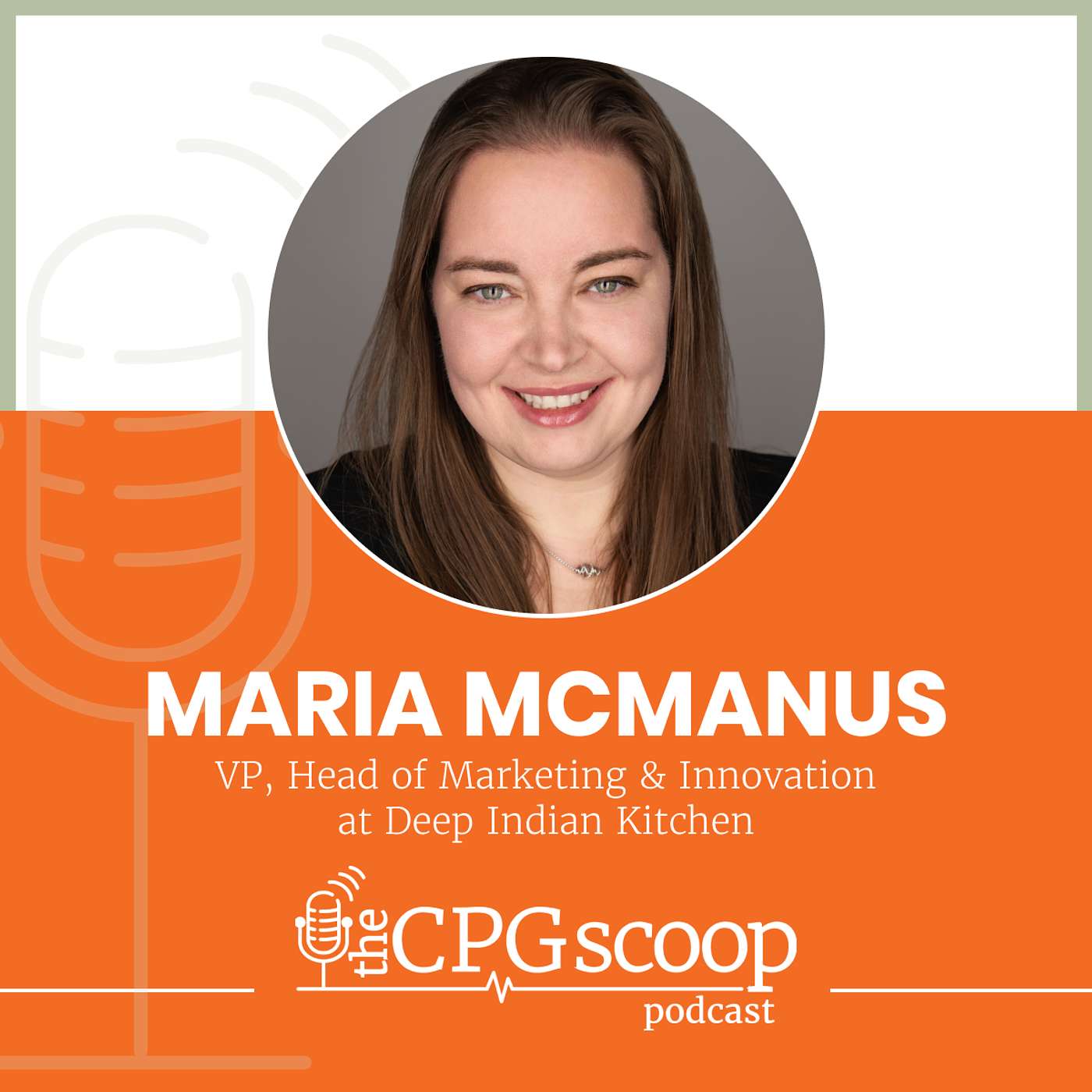 Maria McManus: Vice President of Marketing & Innovation, Deep Indian Kitchen